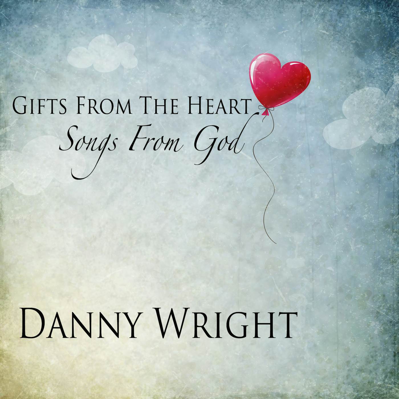 Danny Wright GIFTS FROM THE HEART CD