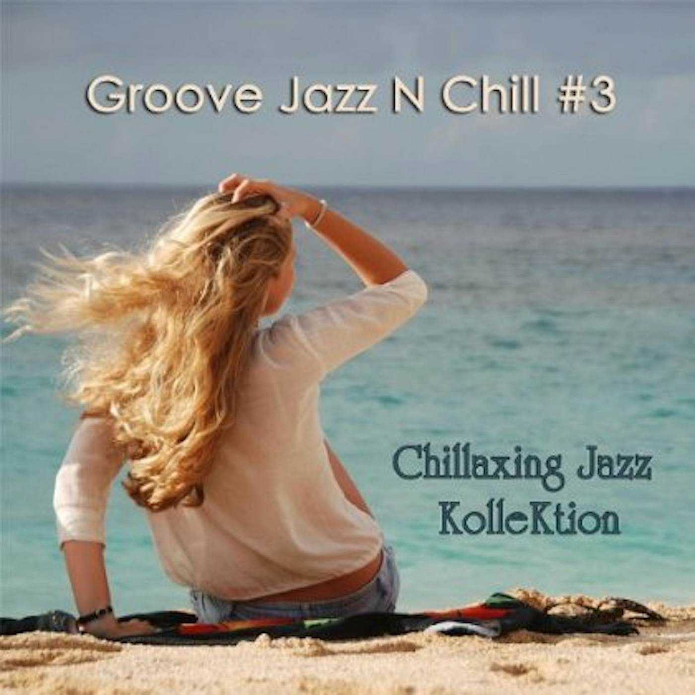 Chillaxing Jazz Kollektion GROOVE JAZZ N CHILL #3 CD