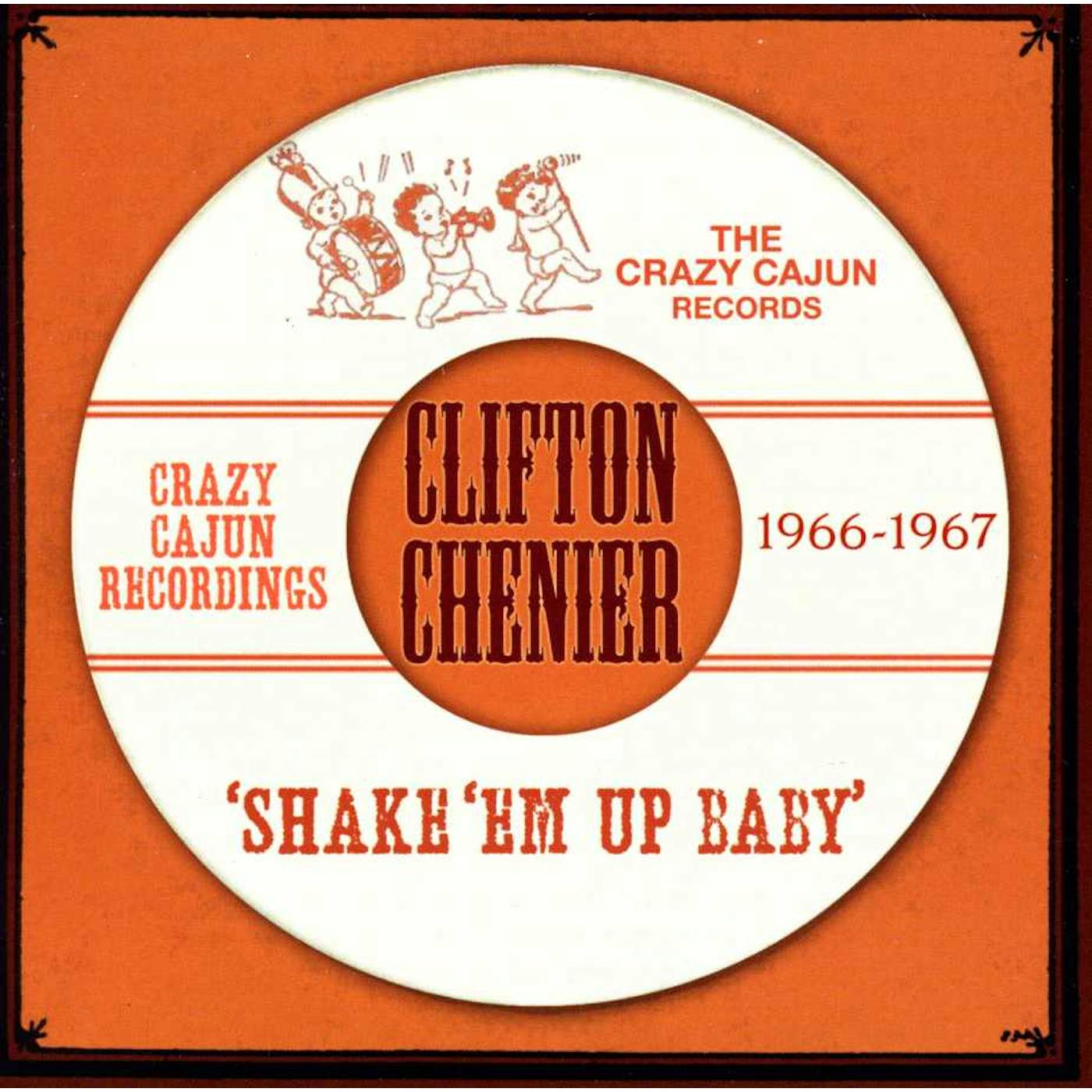 Clifton Chenier SHAKE EM UP BABY CD