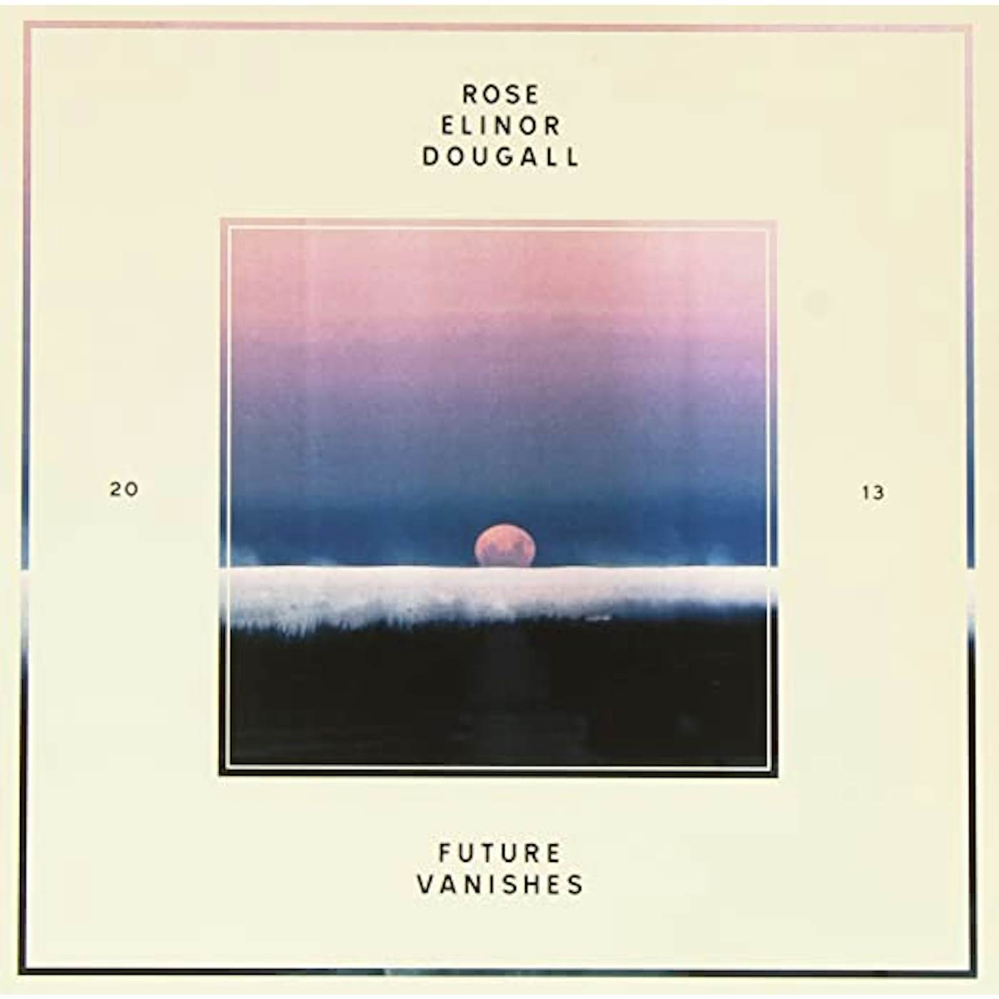Rose Elinor Dougall Future Vanishes Vinyl Record