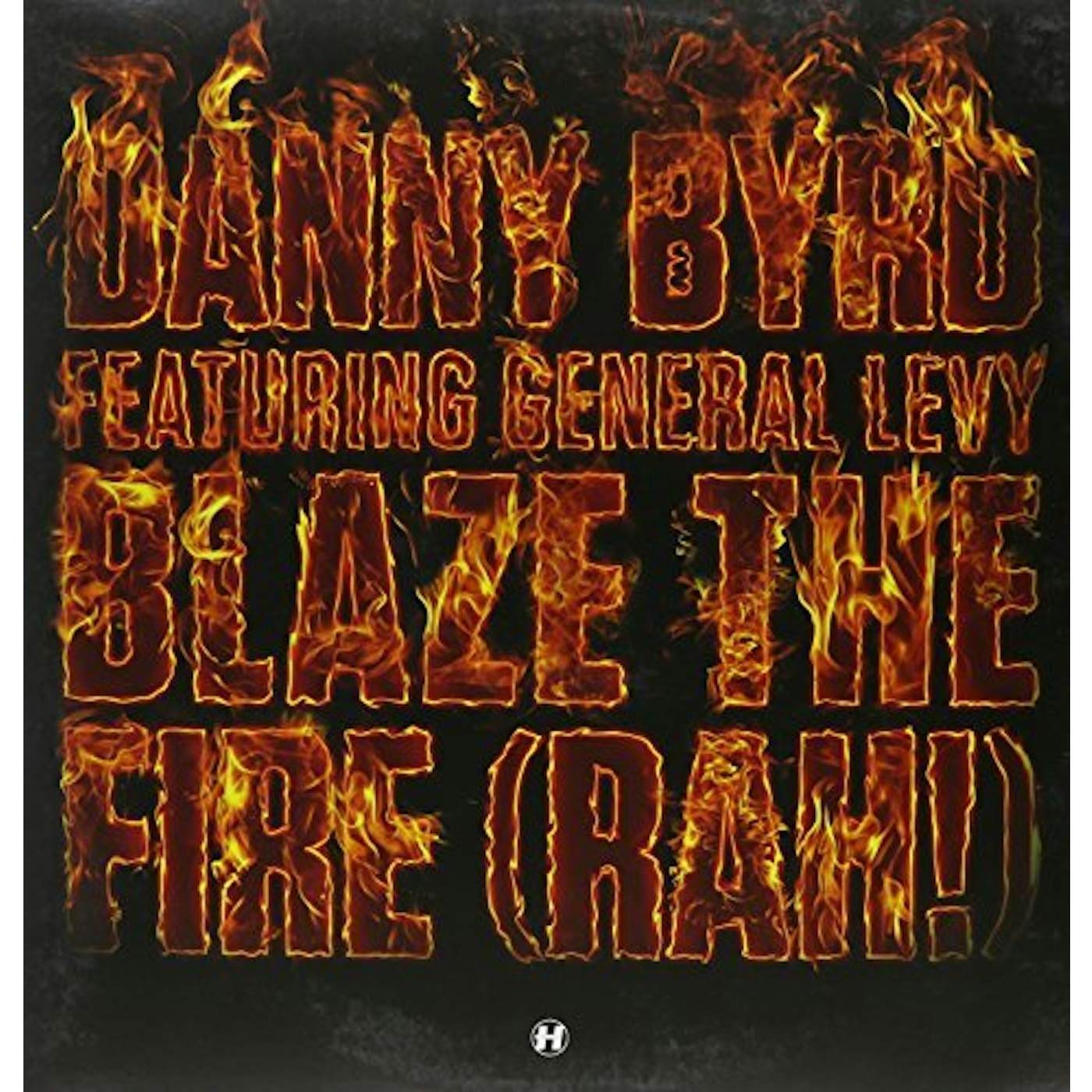 Danny Byrd BLAZE THE FIRE (RAH!) Vinyl Record - UK Release