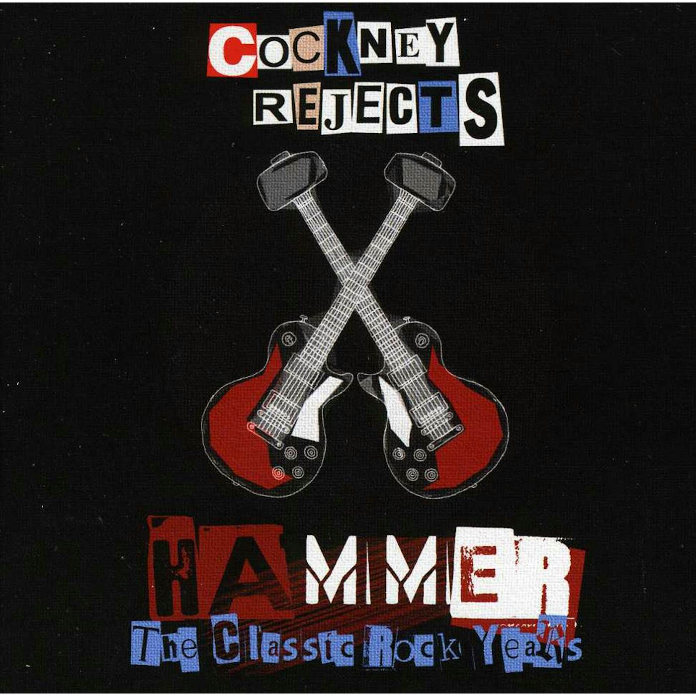 Cockney Rejects HAMMER: THE CLASSIC ROCK YEARS CD