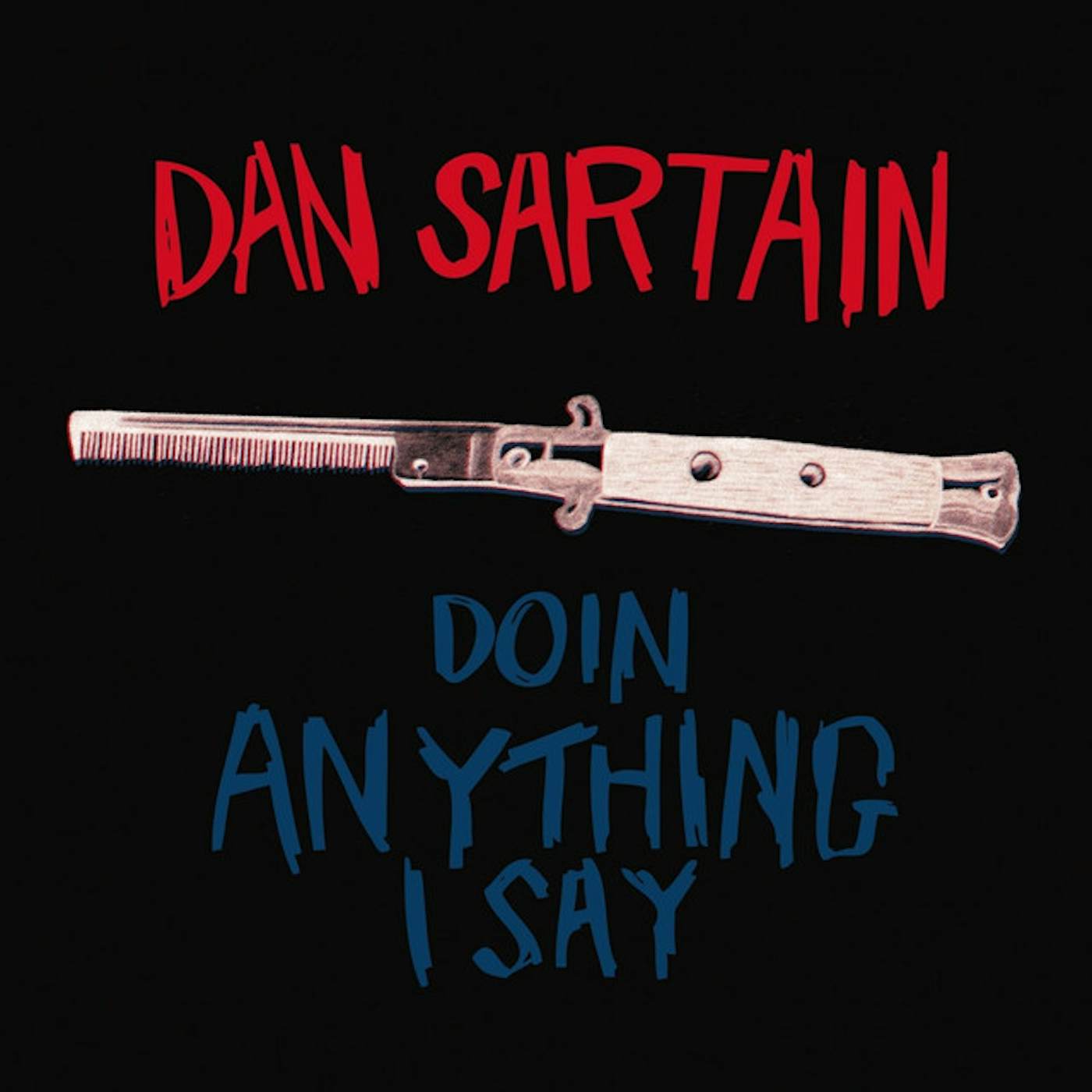 Dan Sartain Doin' Anything I Say Vinyl Record