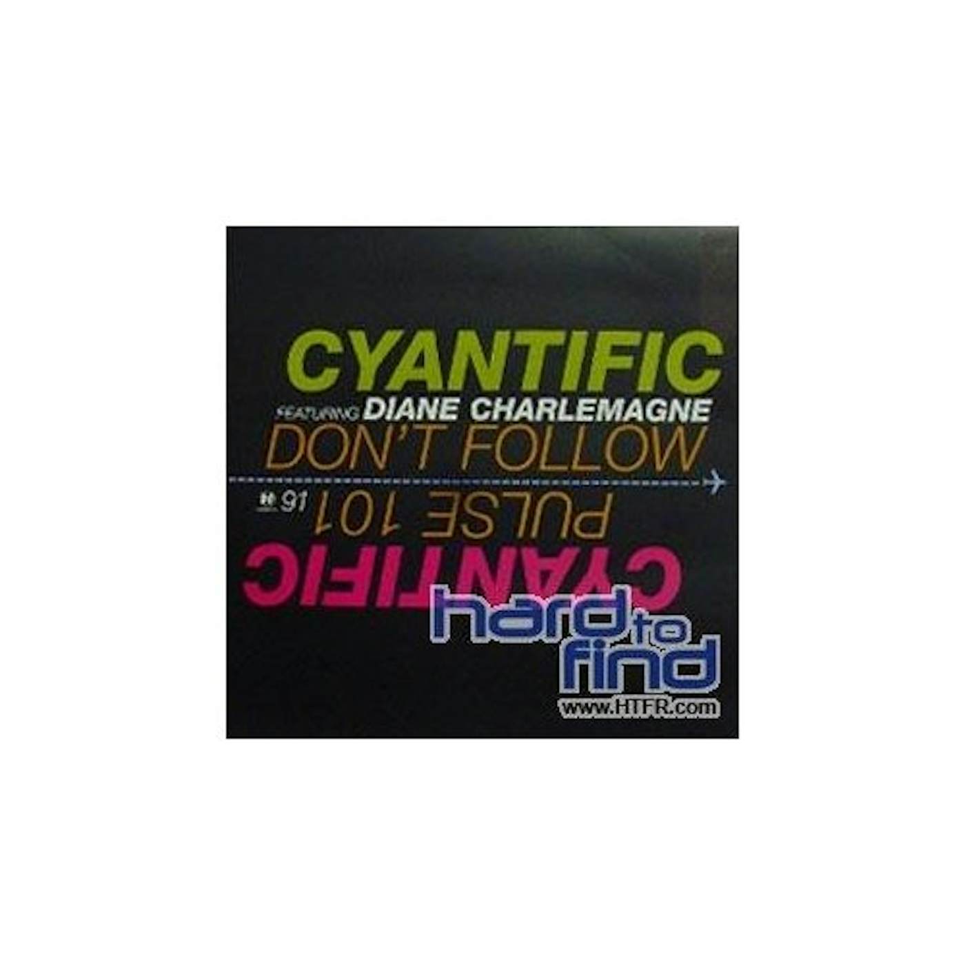 Cyantific DONT FOLLOW/PULSE 101 Vinyl Record