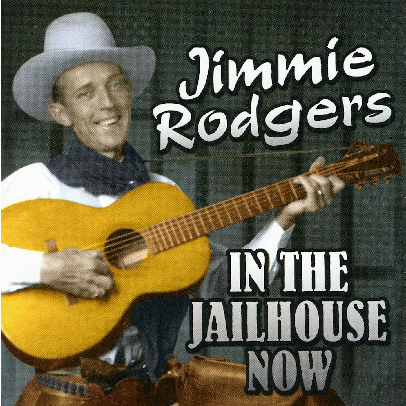 Jimmie Rodgers IN THE JAILHOUSE NOW CD