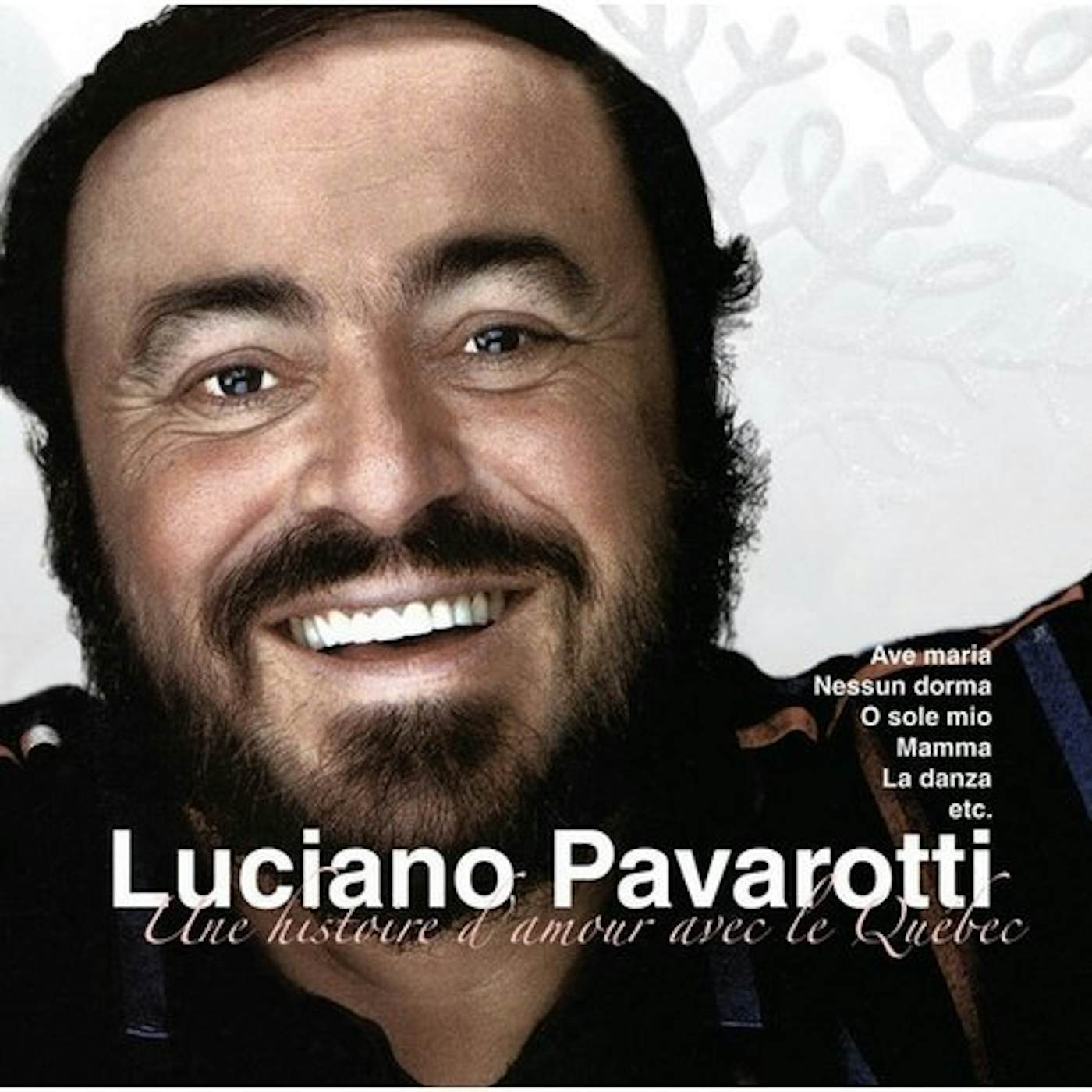 Luciano Pavarotti UNE HISTOIRE D'AMOUR AVEC LE QUEBEC CD