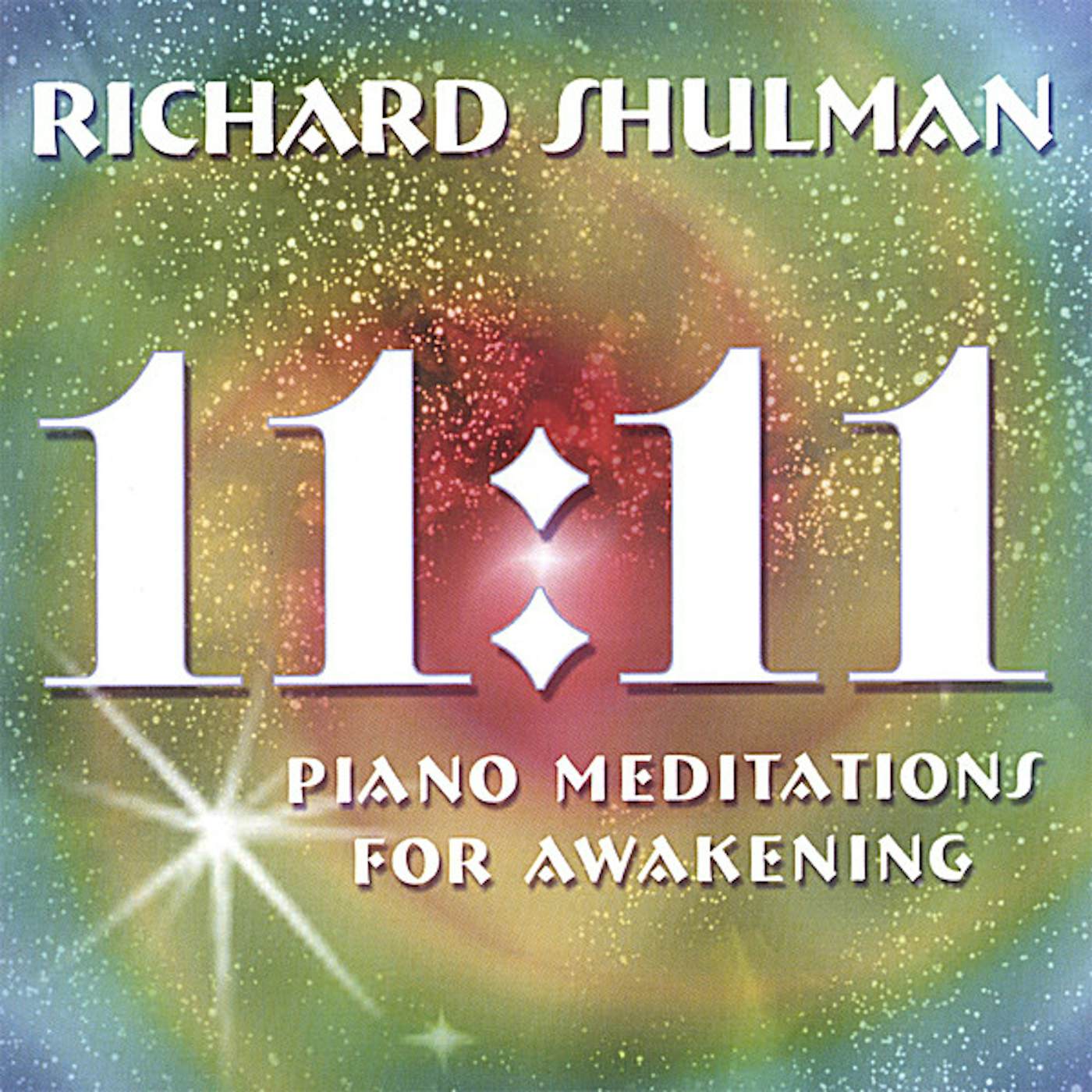 Richard Shulman 11:11 PIANO MEDITATIONS FOR AWAKENING CD