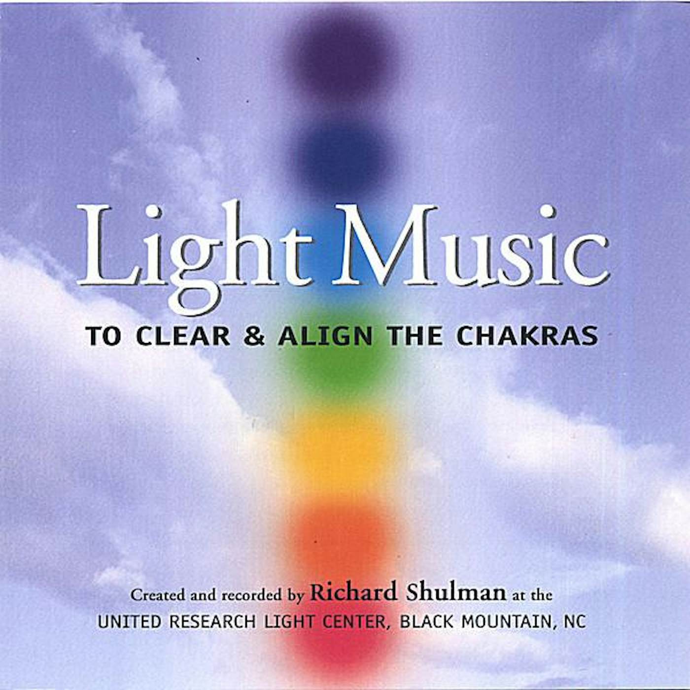 Richard Shulman LIGHT MUSIC: TO CLEAR & ALIGN THE CHAKRAS CD