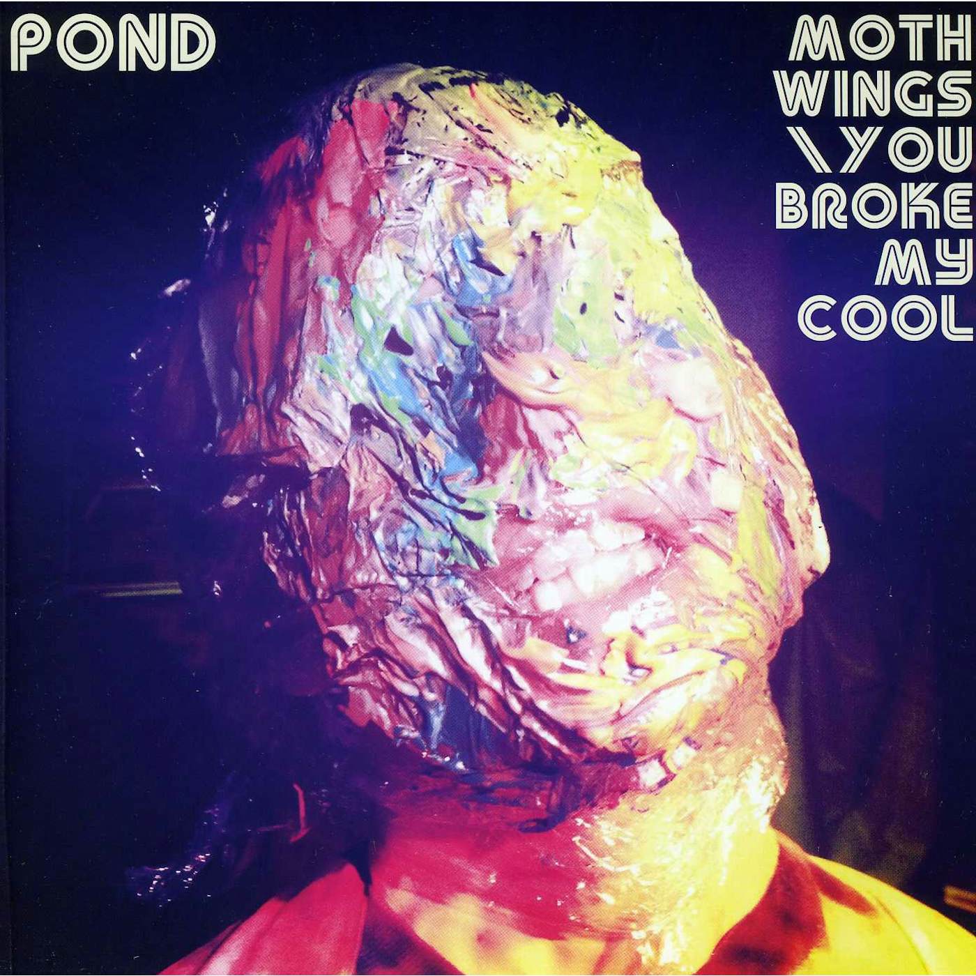 Pond YOU BROKE MY COOL/MOTH WINGS (UK) (Vinyl)