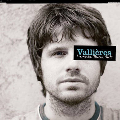 Vincent Vallieres LE MONDE TOURNE FORT CD