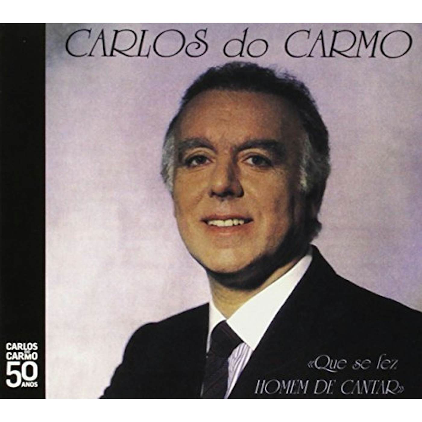 Carlos Do Carmo QUE SE FEZ HOMEM DE CANTAR CD