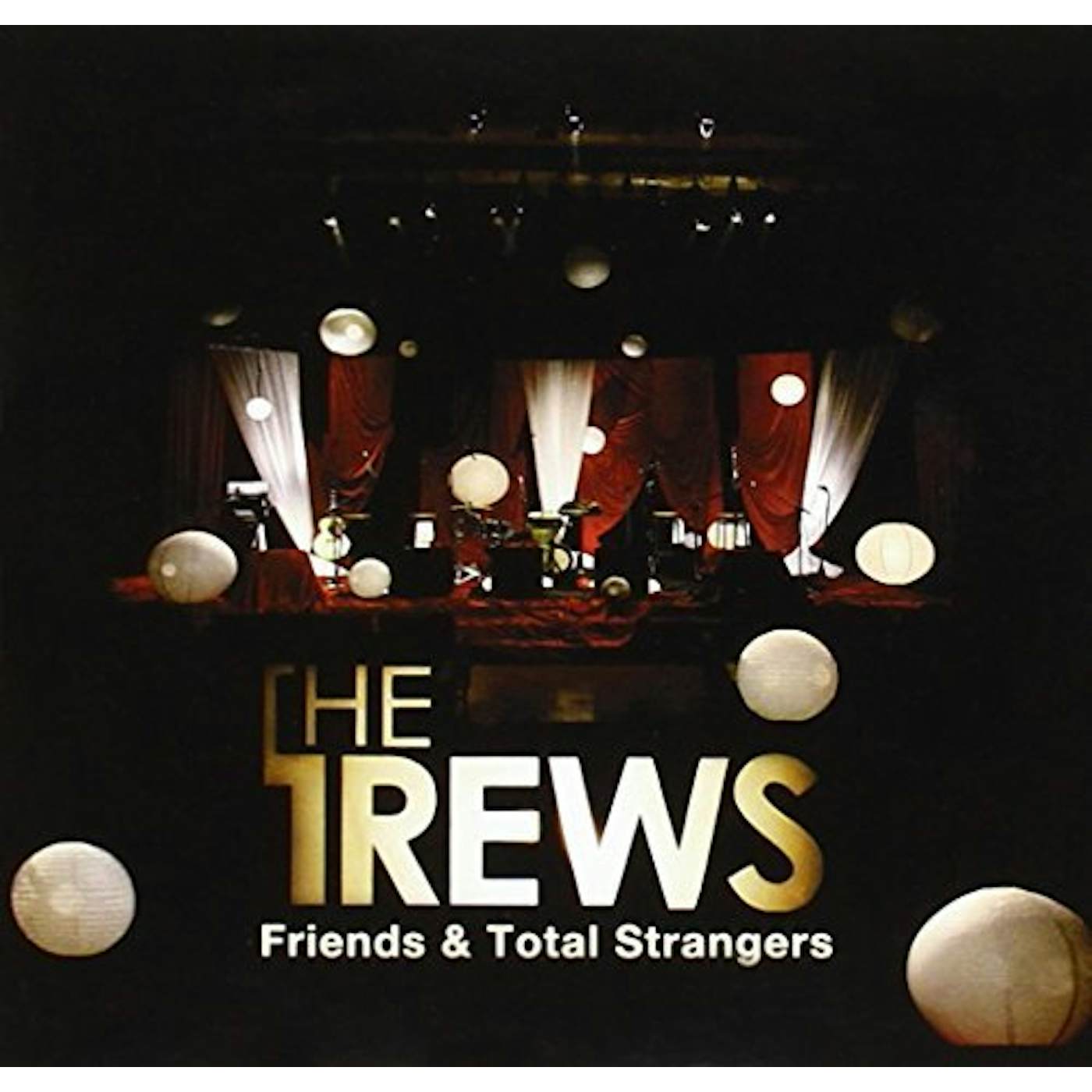 The Trews FRIENDS & TOTAL STRANGERS CD