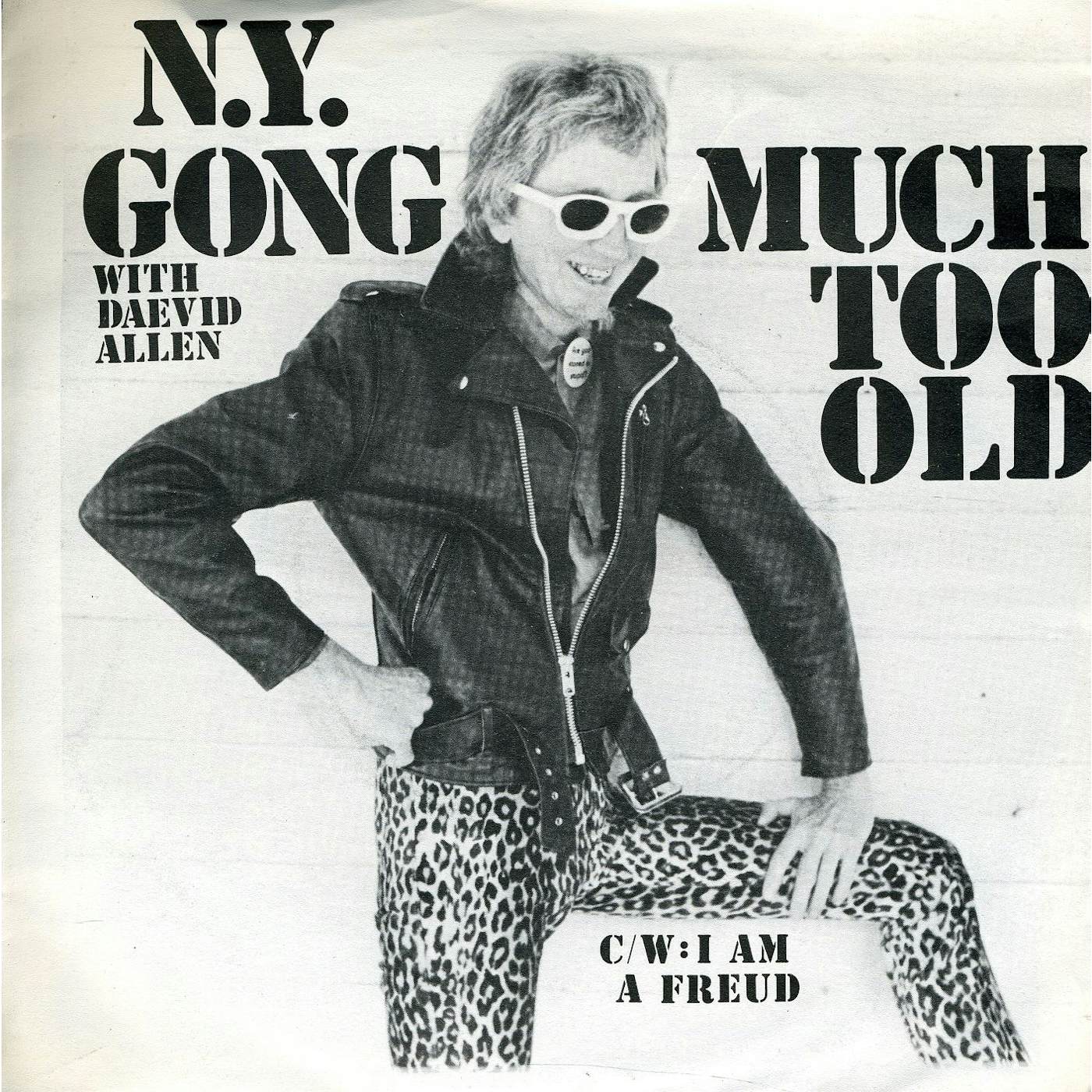 N.Y. Gong With Daevid Allen MUCH TOO OLD / AM A FREUD Vinyl Record