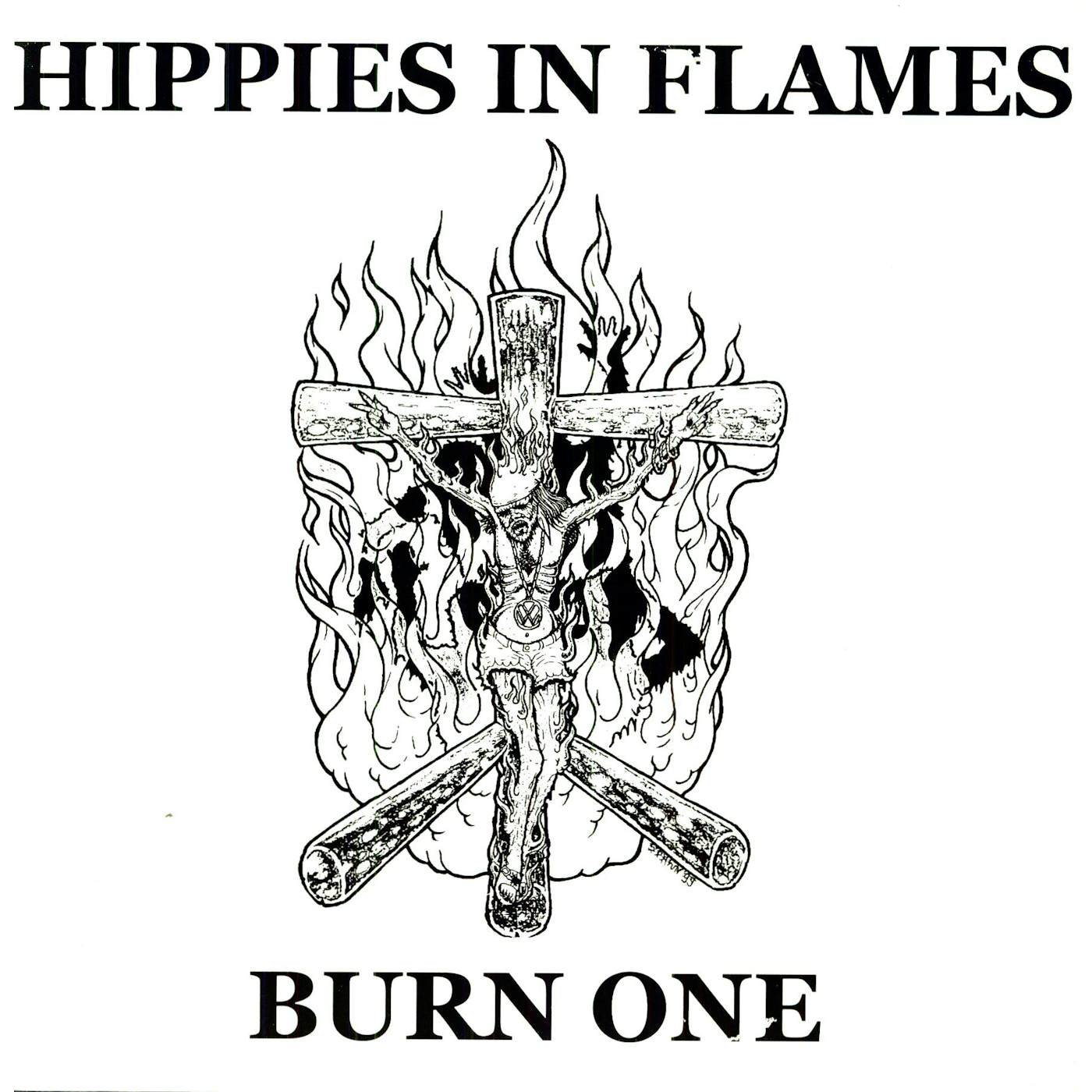 Hippies In Flames BURN ONE Vinyl Record