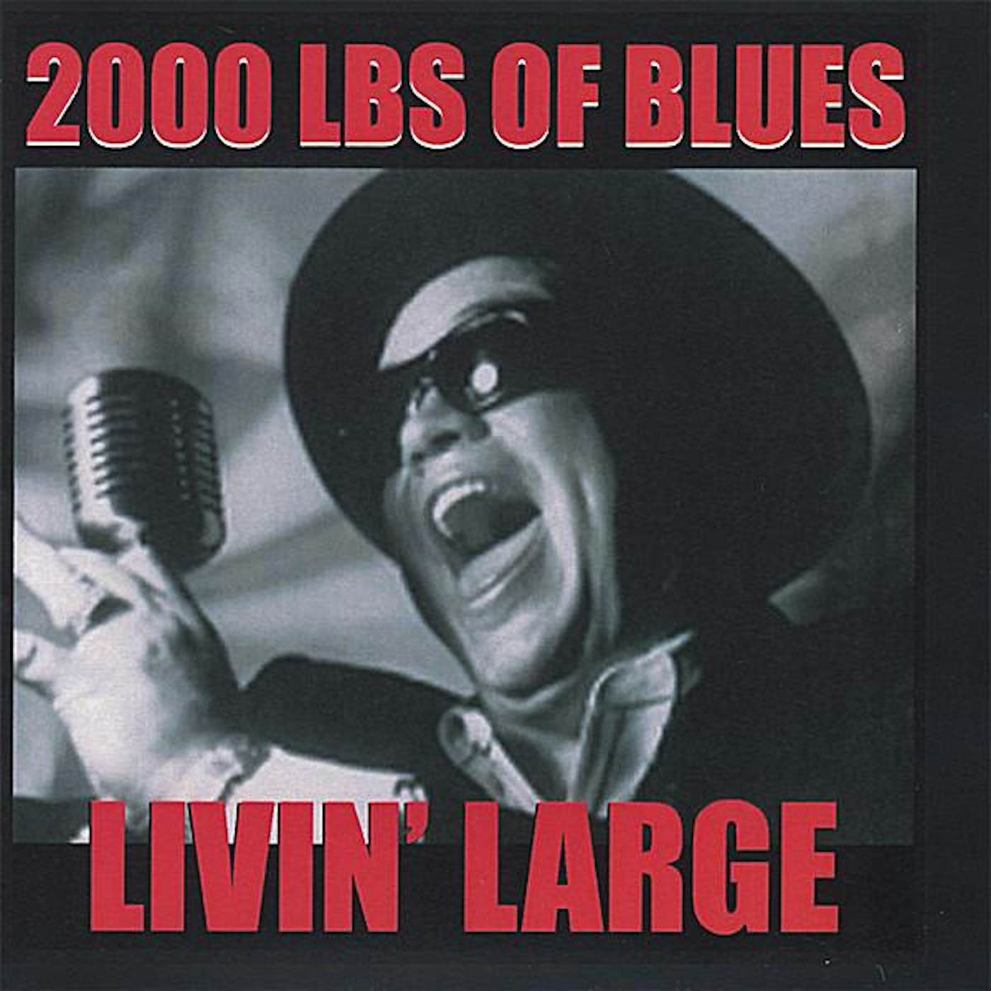 2000 Lbs of Blues LIVIN' LARGE CD