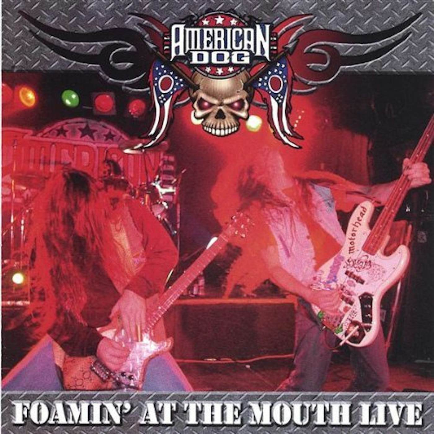 American Dog FOAMIN AT THE MOUTH-LIVE! CD