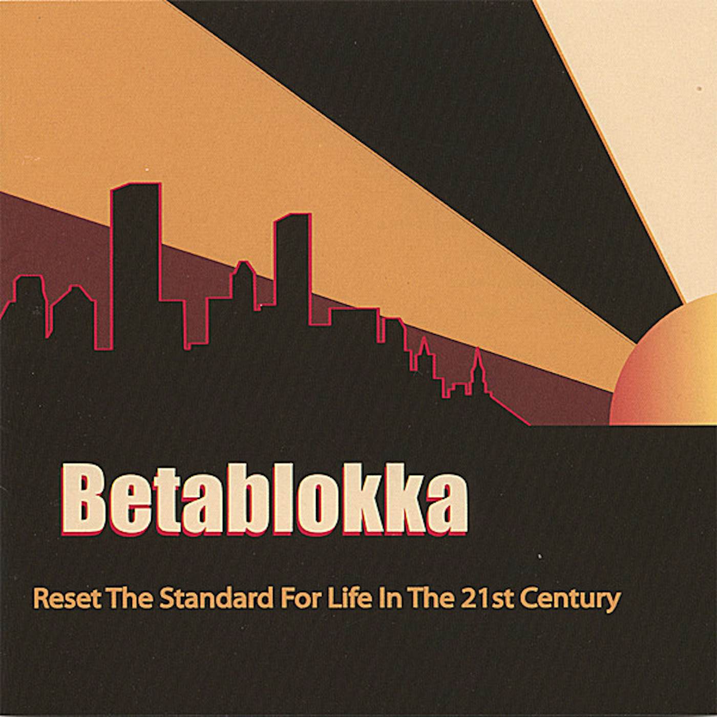 Betablokka RESET THE STANDARD FOR LIFE IN THE 21ST CENTURY CD