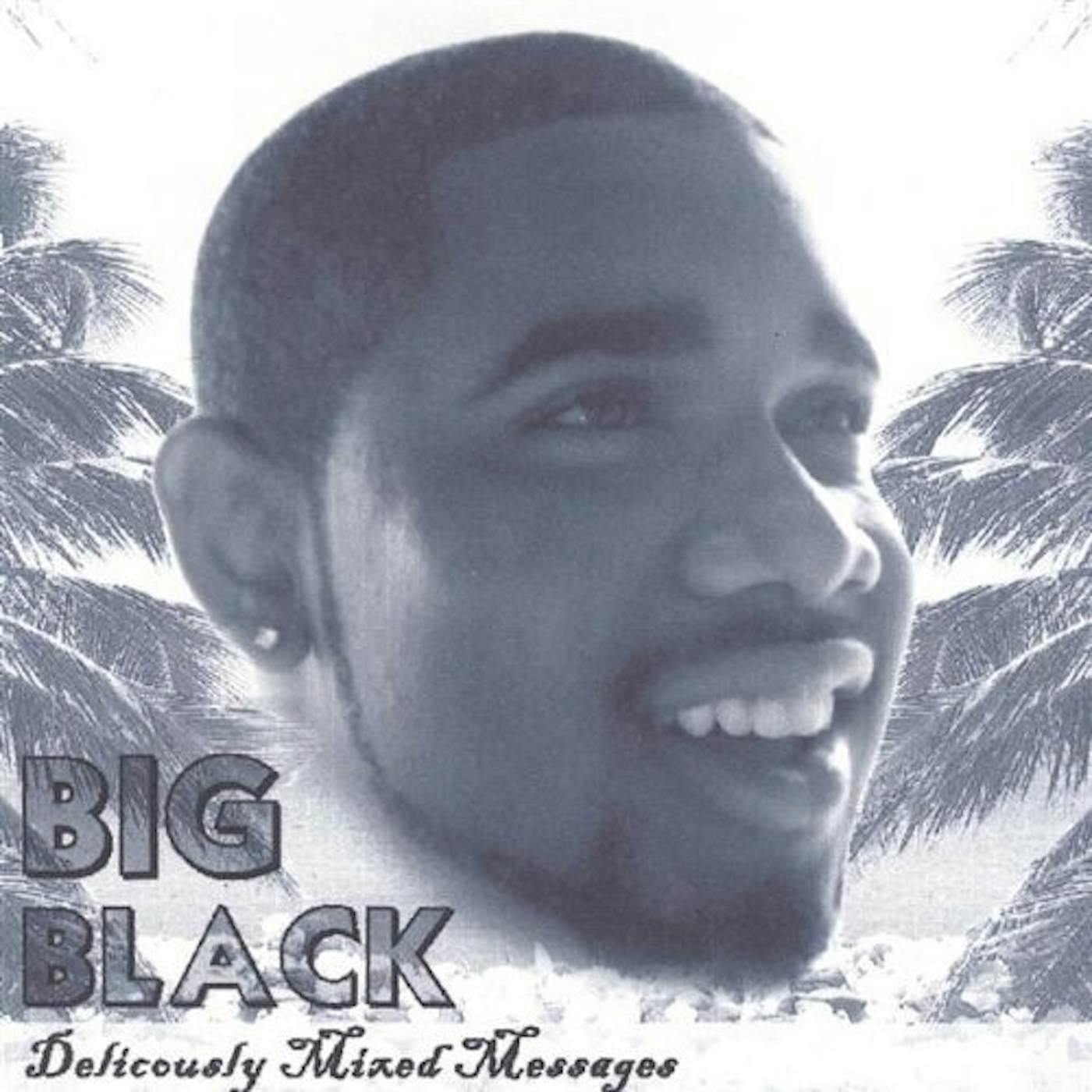 Big Black DELICIOUSLY MIXED MESSAGES CD