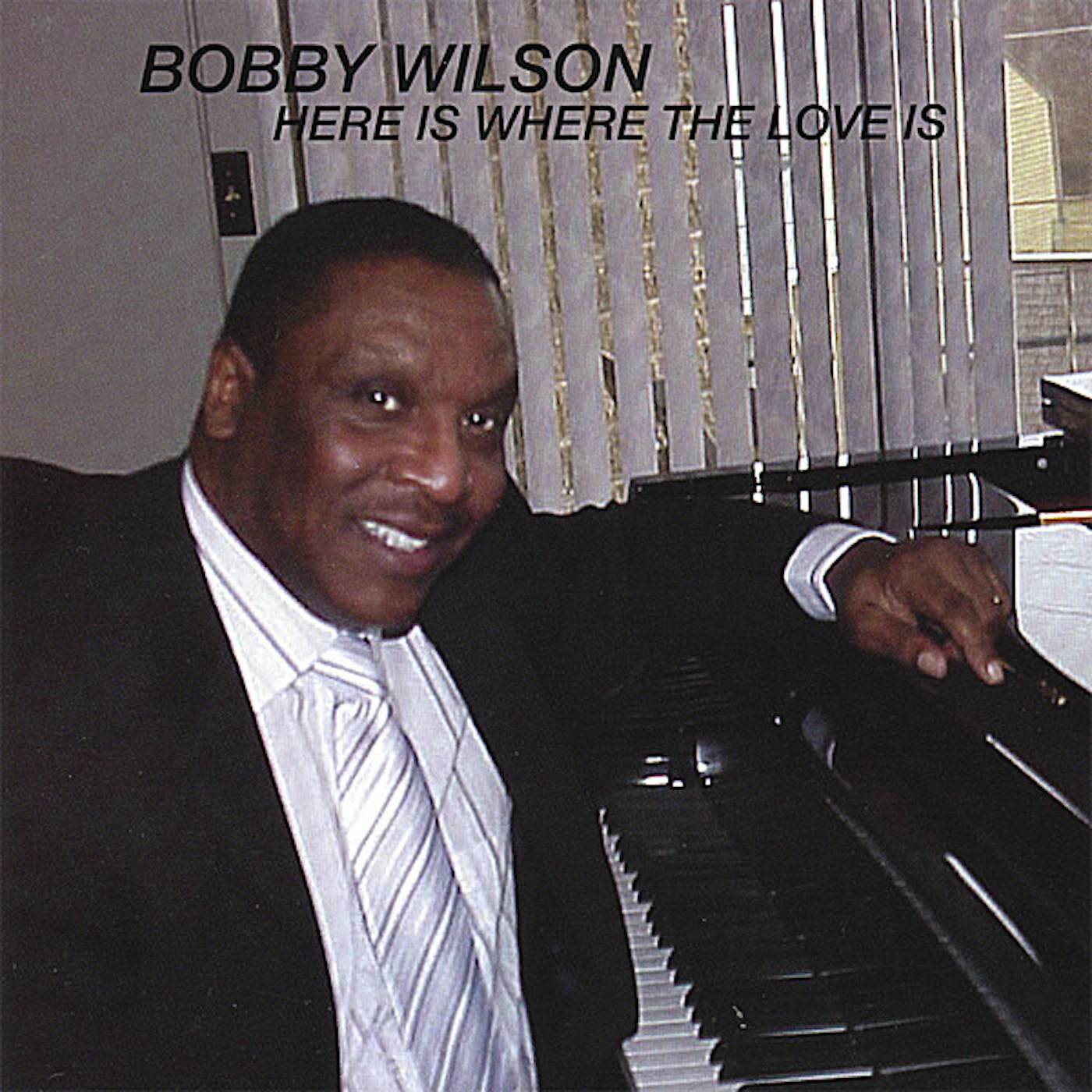Bobby Wilson HERE IS WHERE THE LOVE IS CD