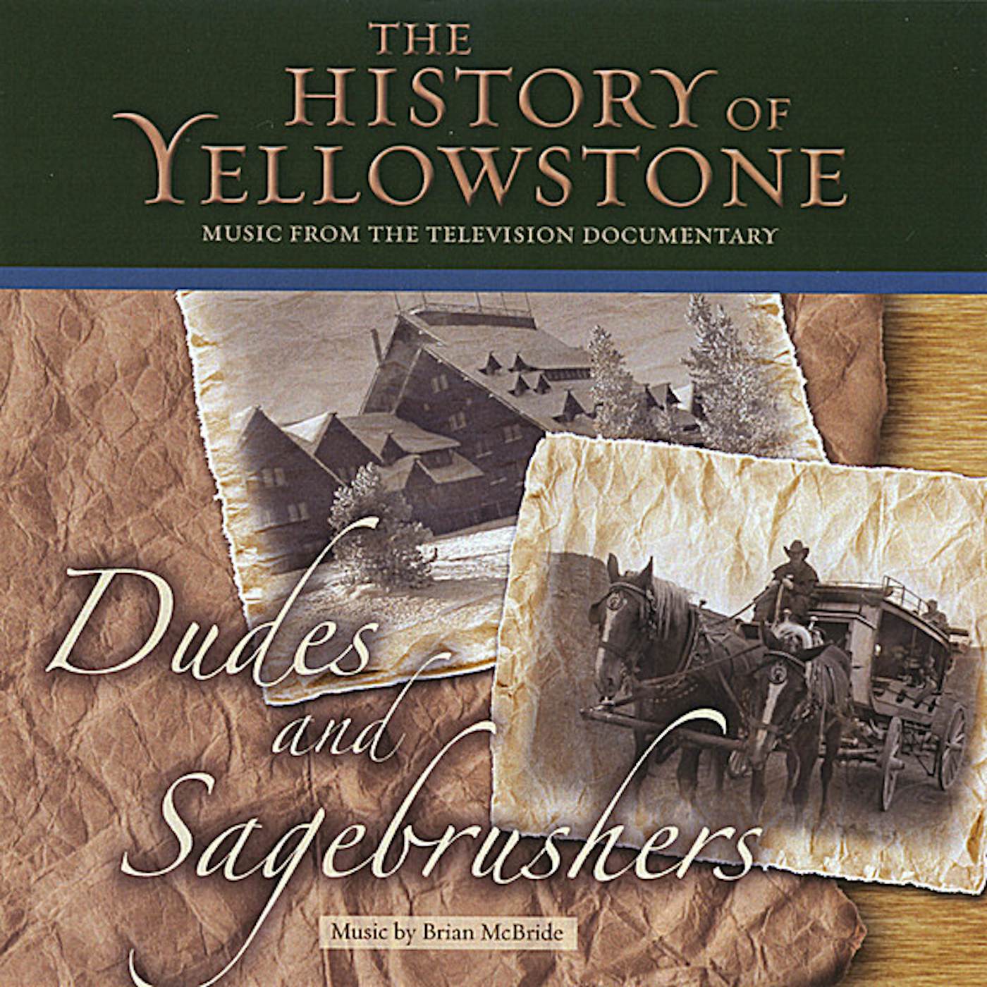 Brian McBride HISTORY OF YELLOWSTONE-DUDES & SAGEBRUSHERS CD