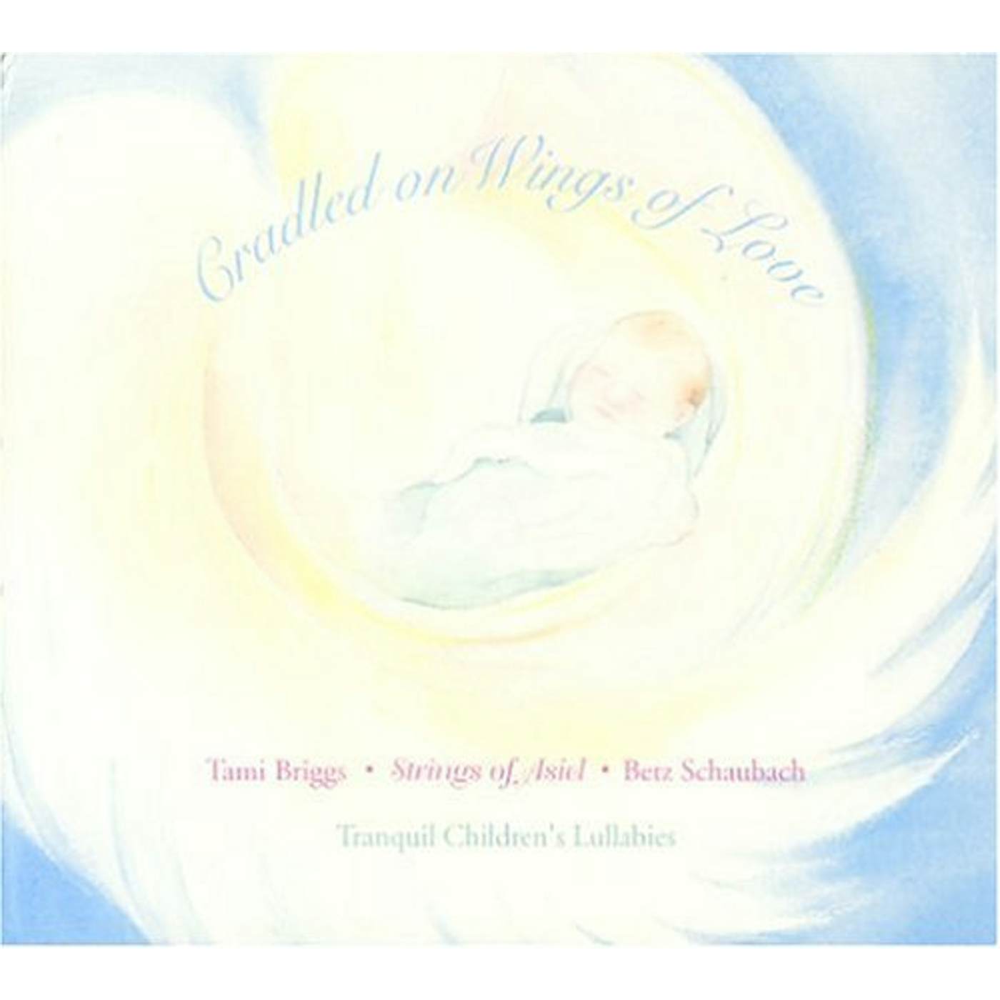 Tami Briggs CRADLED ON WINGS OF LOVE CD