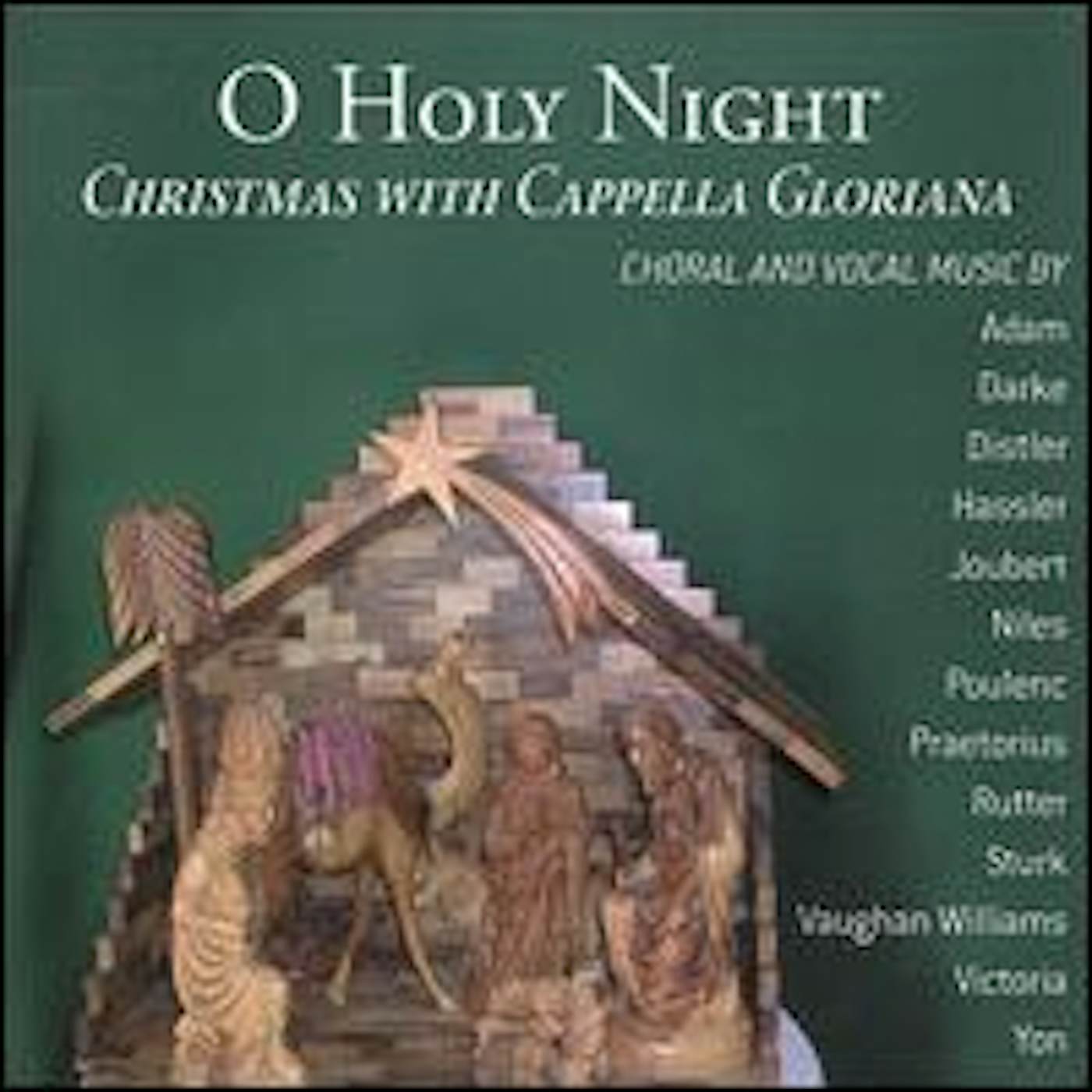 O HOLY NIGHT: CHRISTMAS WITH CAPPELLA GLORIANA CD