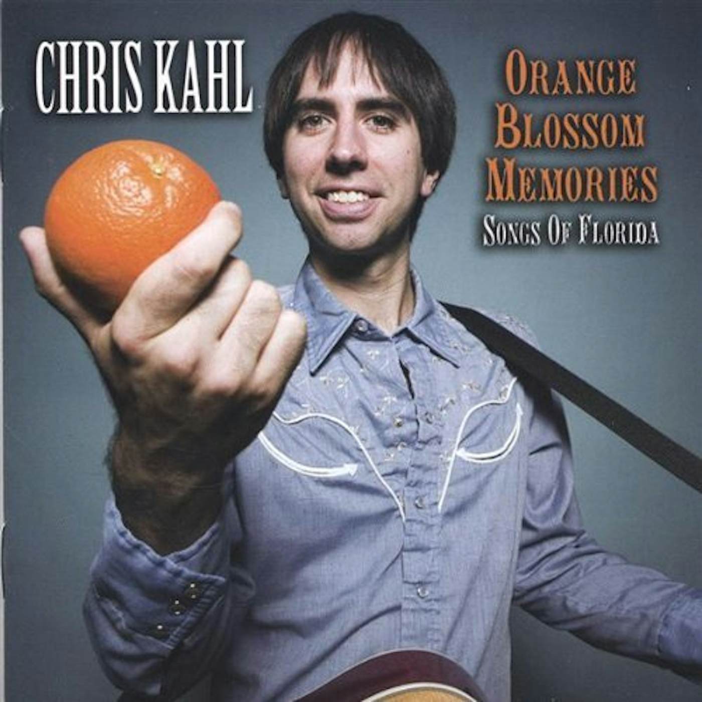 Chris Kahl ORANGE BLOSSOM MEMORIES CD