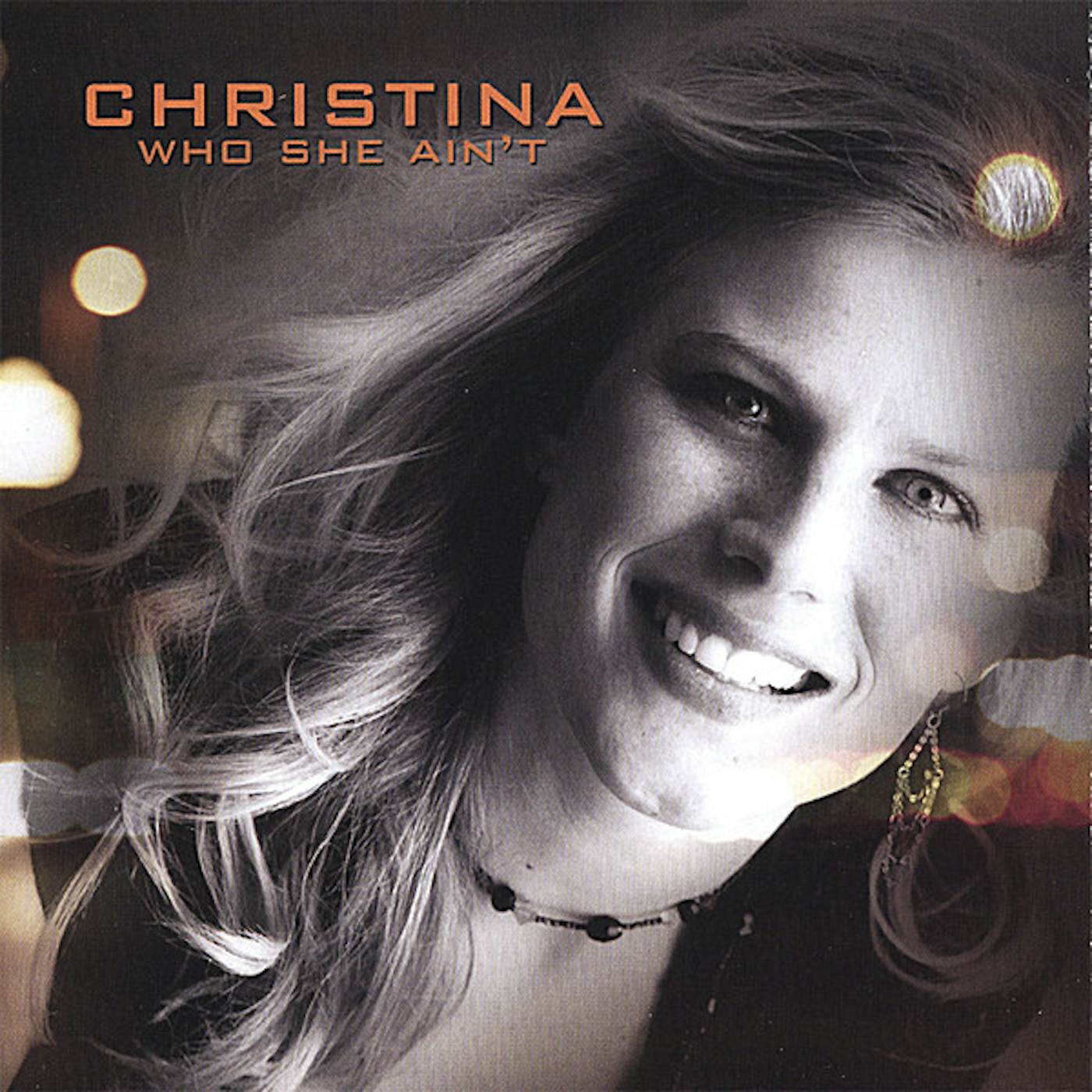 Christina WHO SHE AIN'T CD