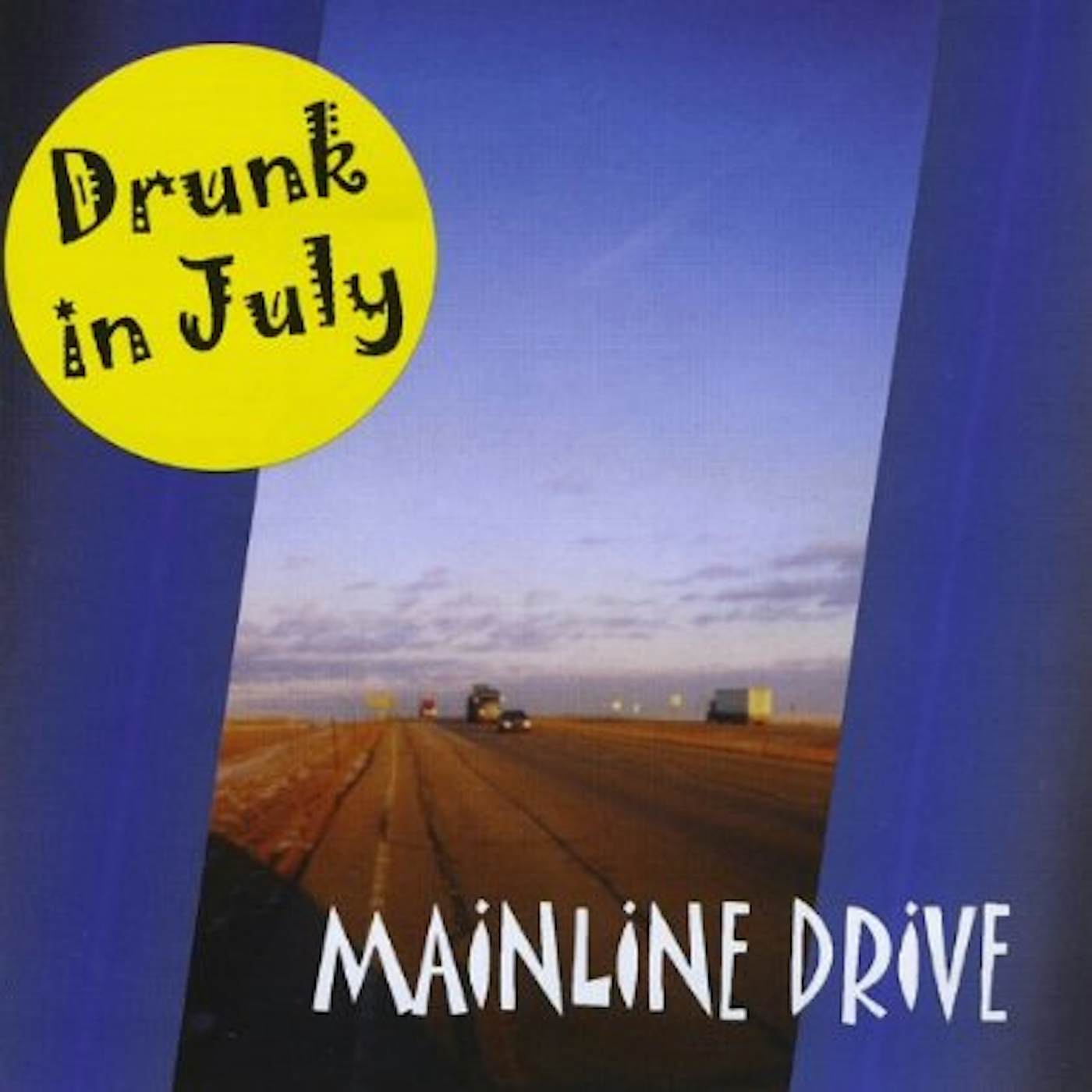 Drunk in July MAINLINE DRIVE CD