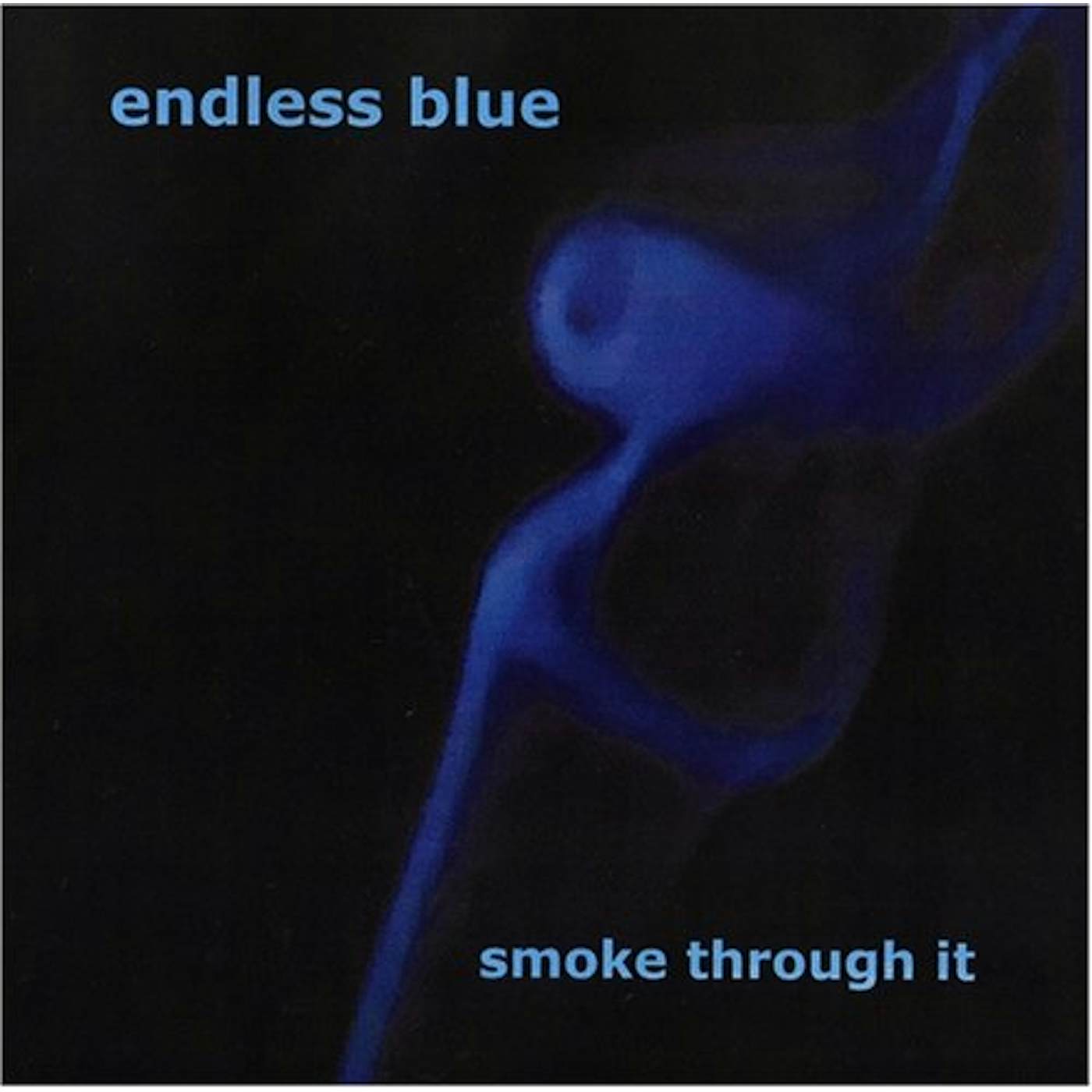 Endless Blue SMOKE THROUGH IT CD