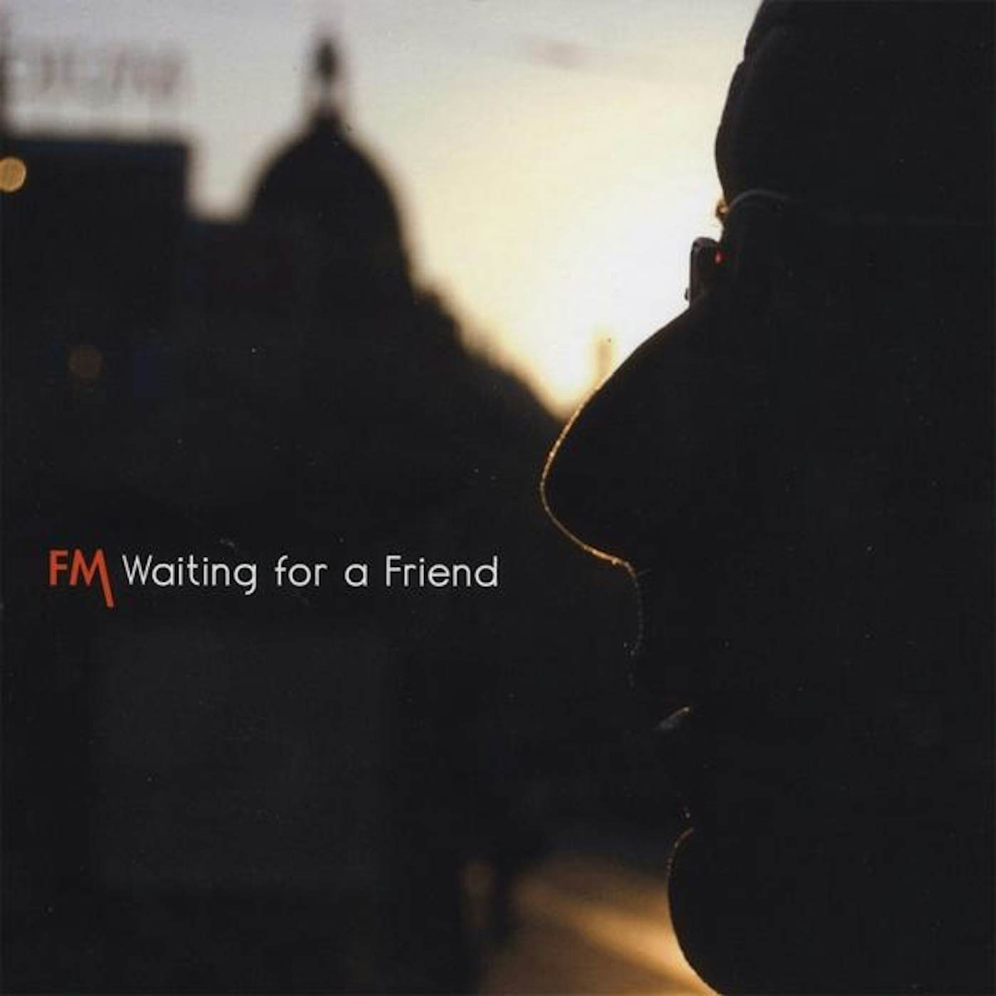 FM WAITING FOR A FRIEND CD