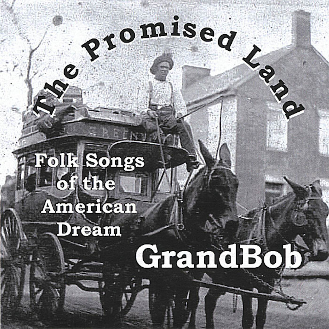 GrandBob PROMISED LAND CD