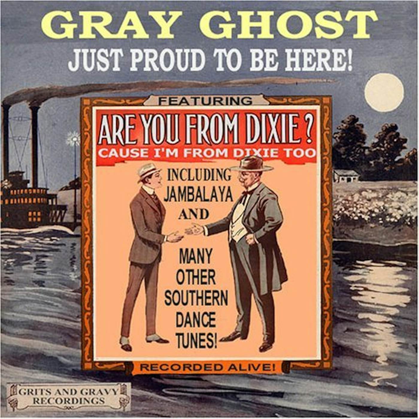 Gray Ghost JUST PROUD TO BE HERE! CD