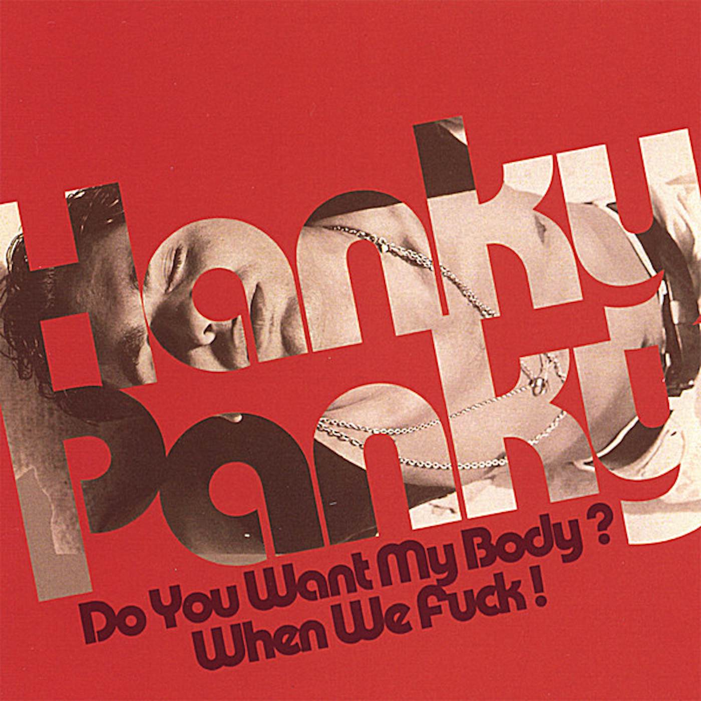 Hanky Panky DO YOU WANT MY BODY? CD