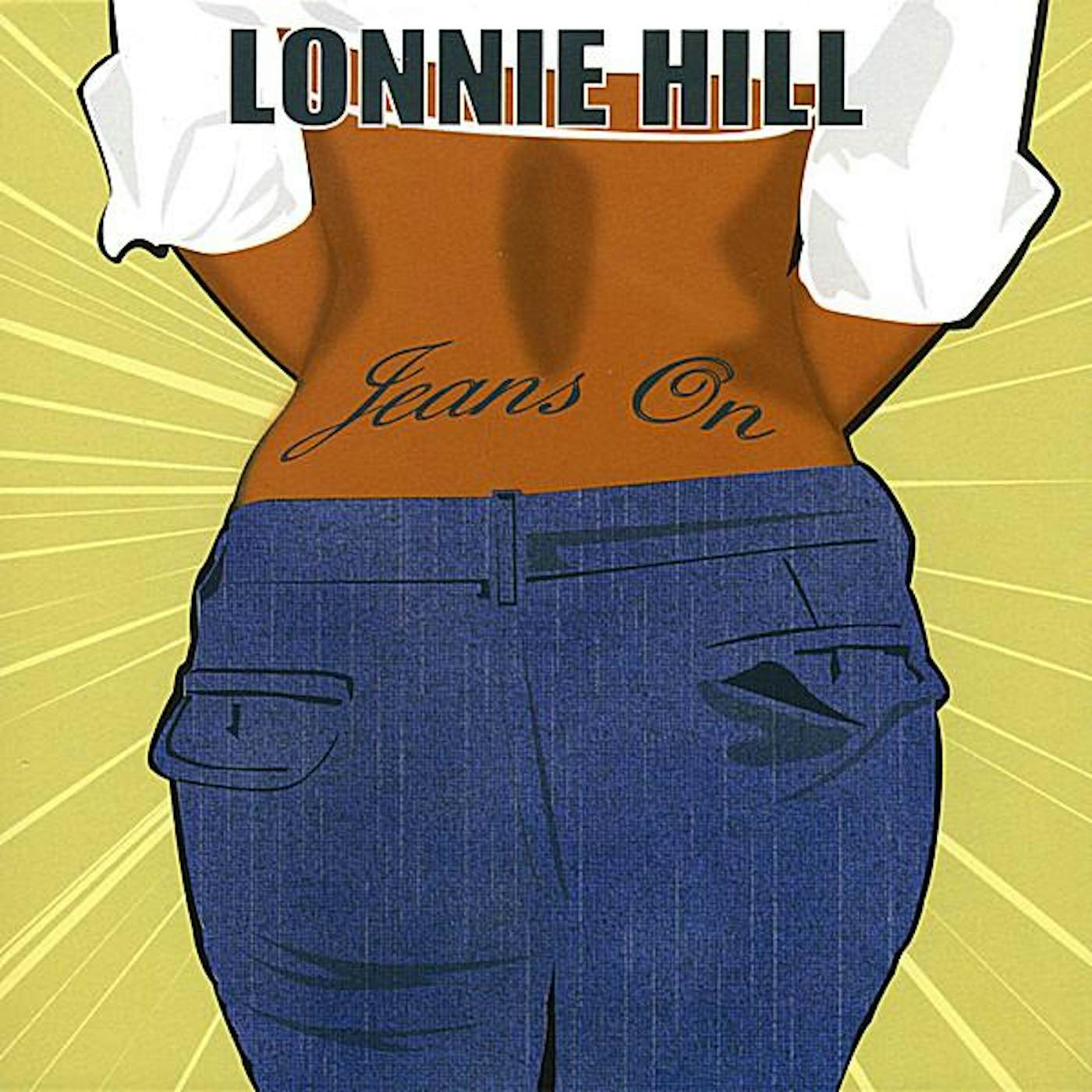Lonnie Hill JEANS ON CD