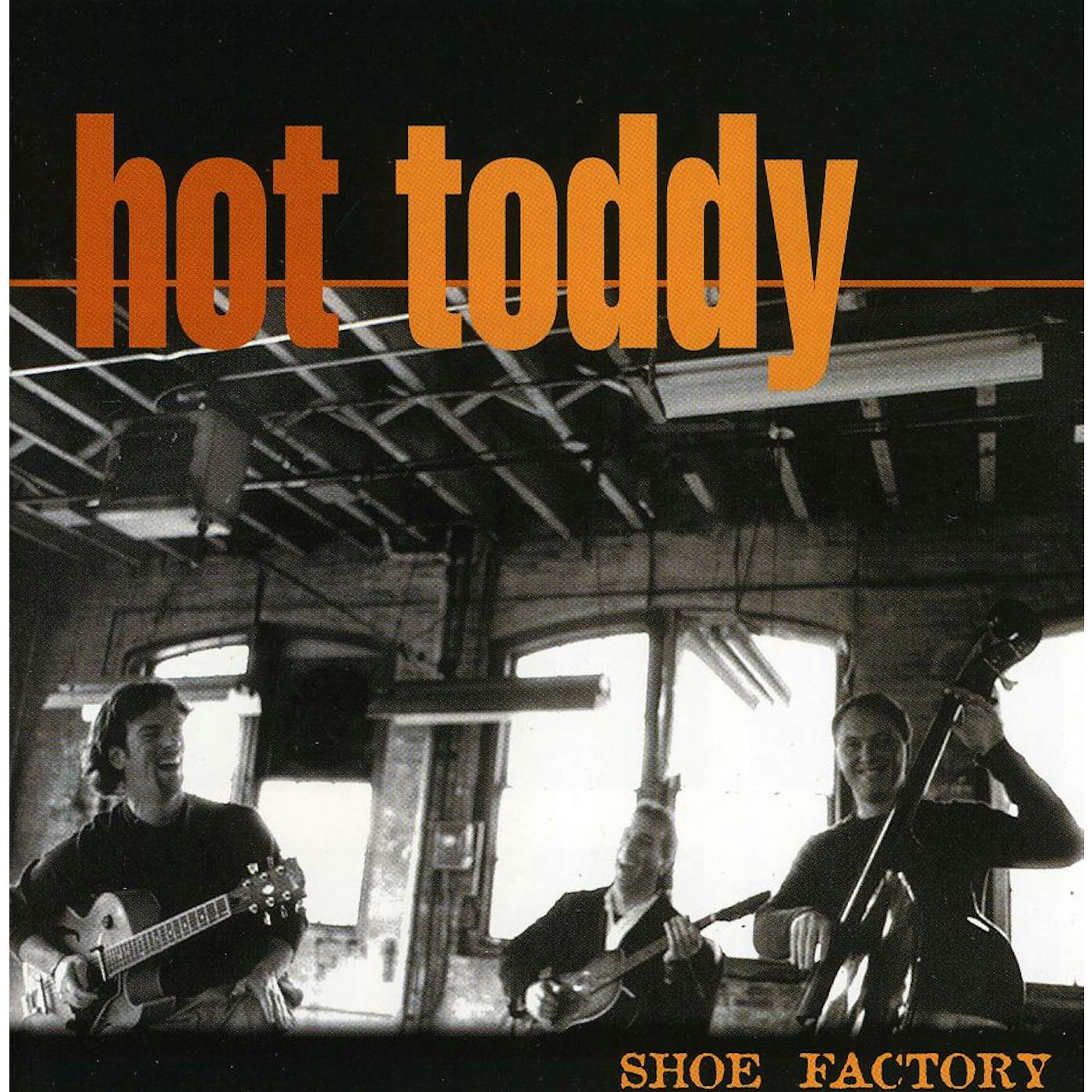 Hot Toddy SHOE FACTORY CD