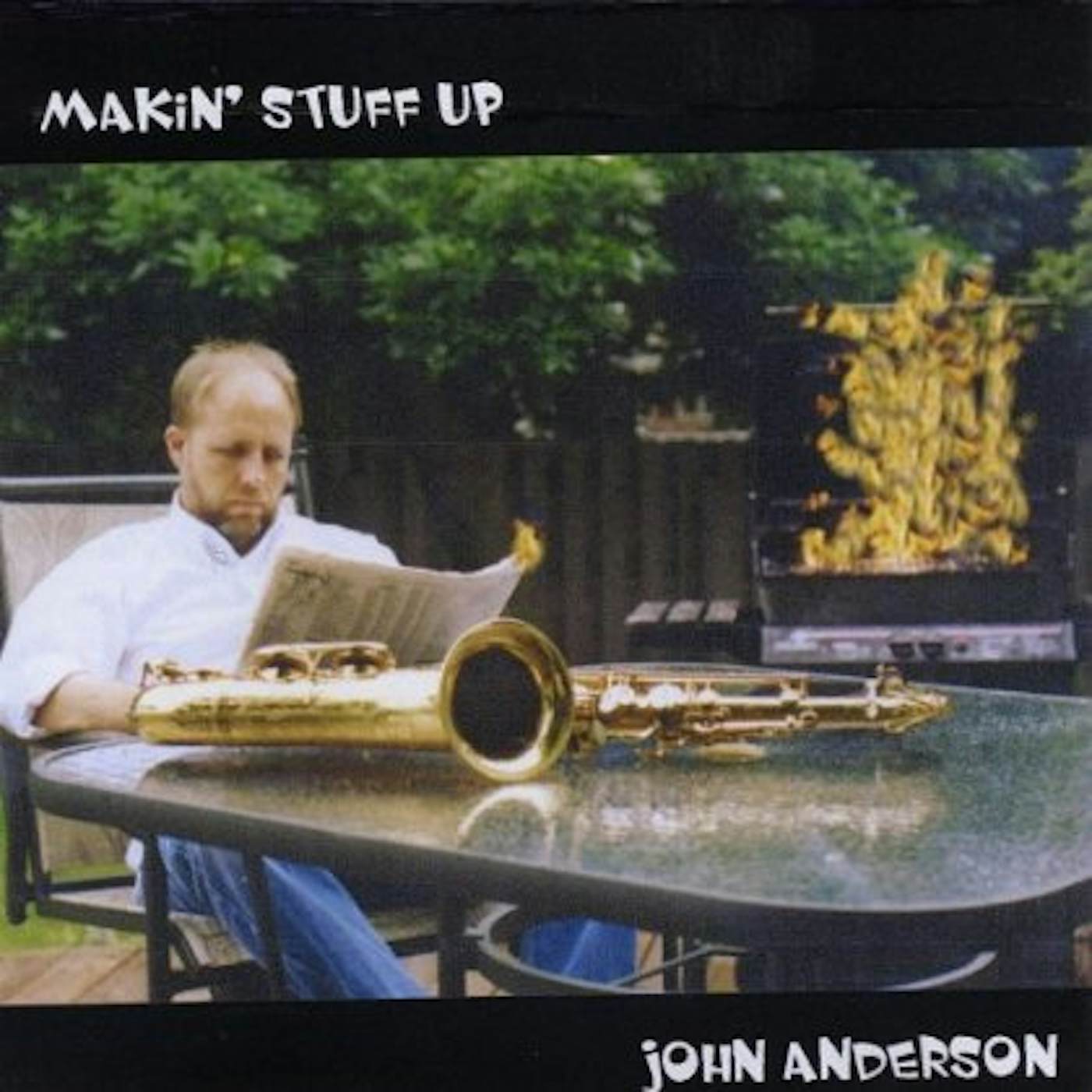 John Anderson MAKIN STUFF UP CD
