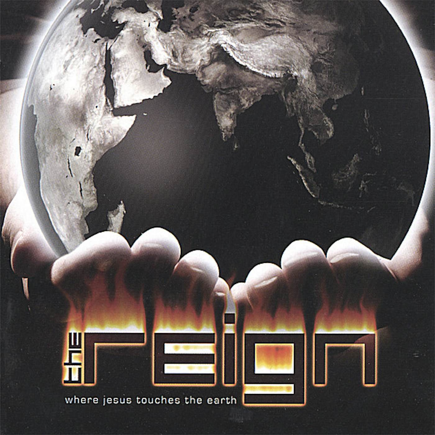 Reign WHERE JESUS TOUCHES THE EARTH CD