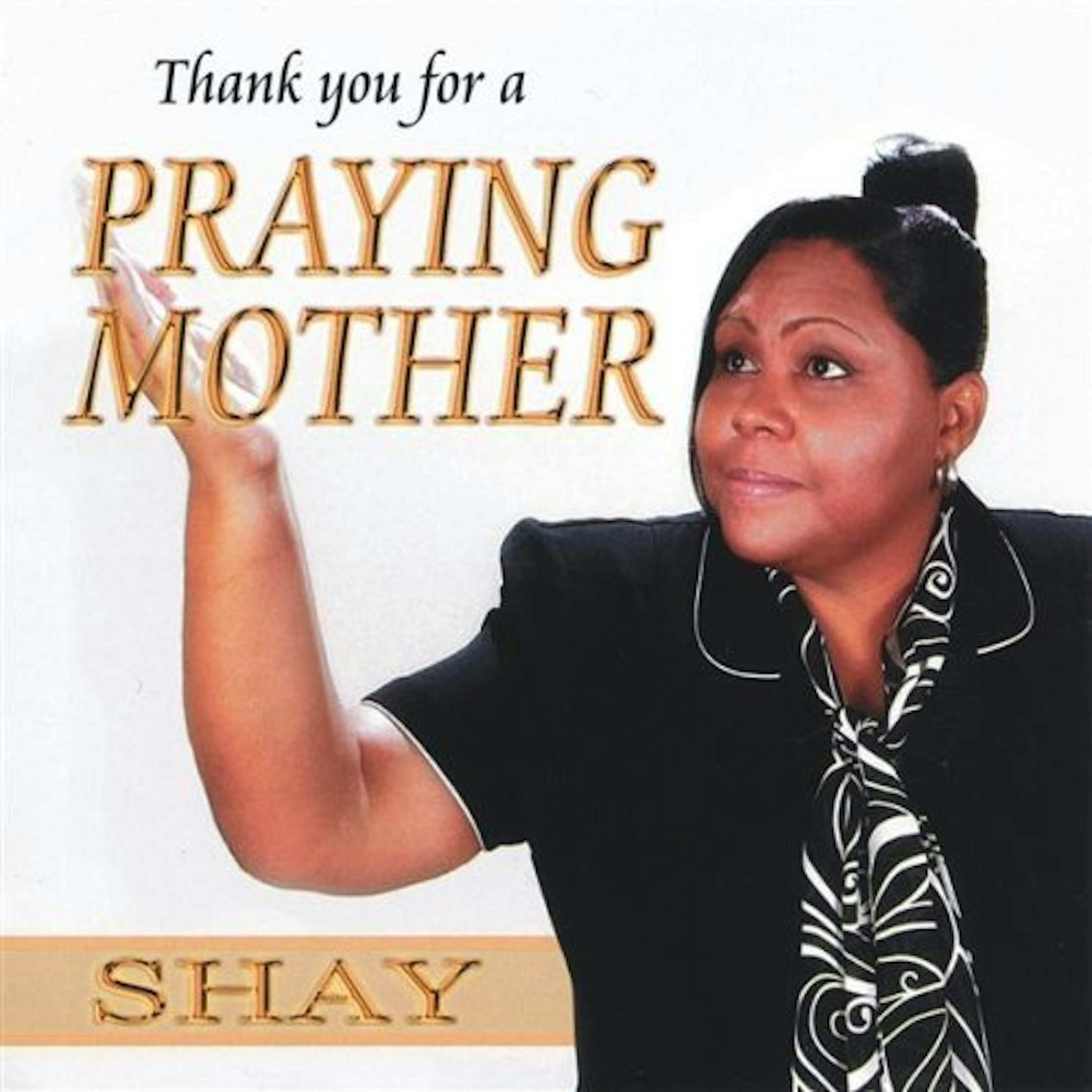 Shay THANK YOU FOR A PRAYING MOTHER CD