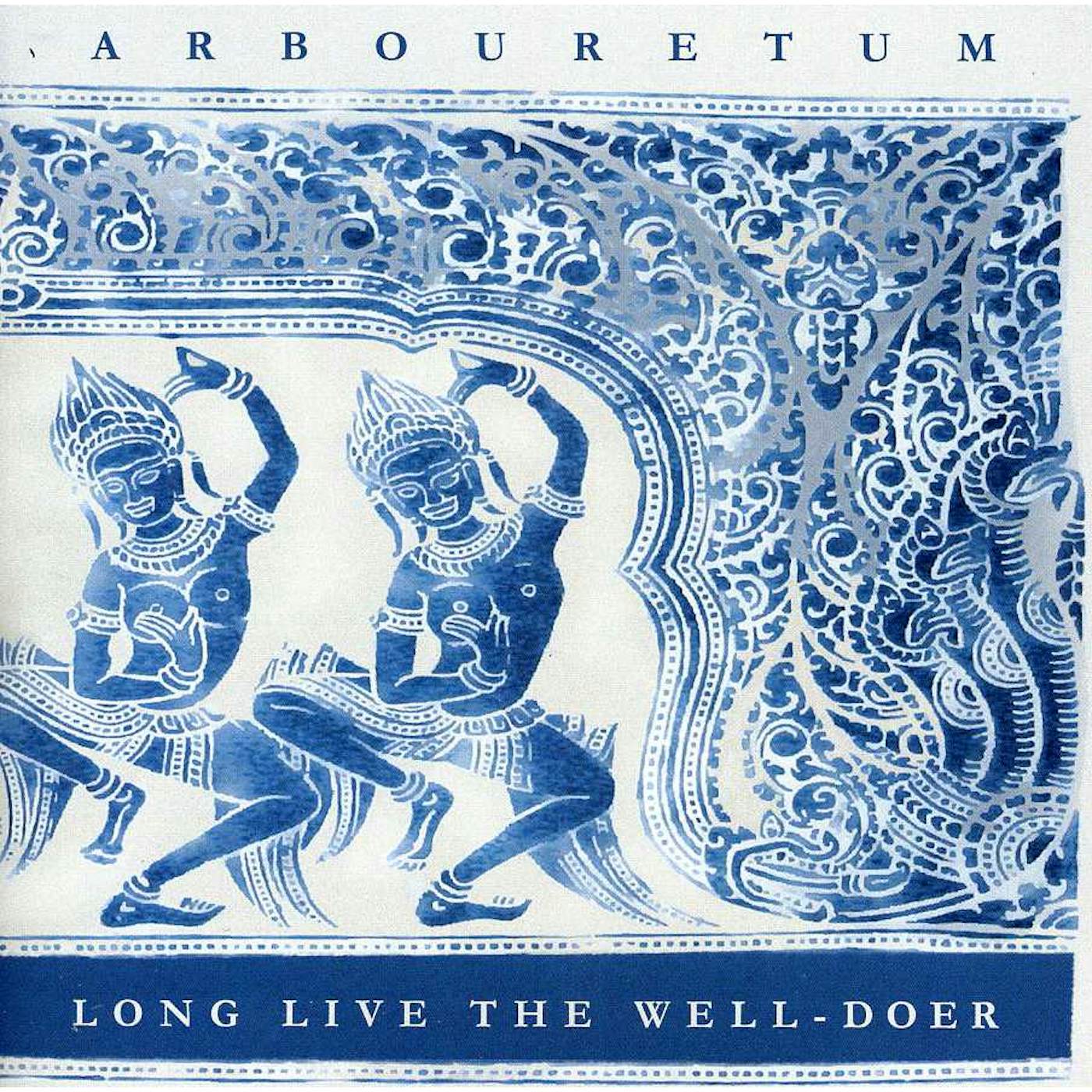 Arbouretum LONG LIVE THE WELL-DOER CD