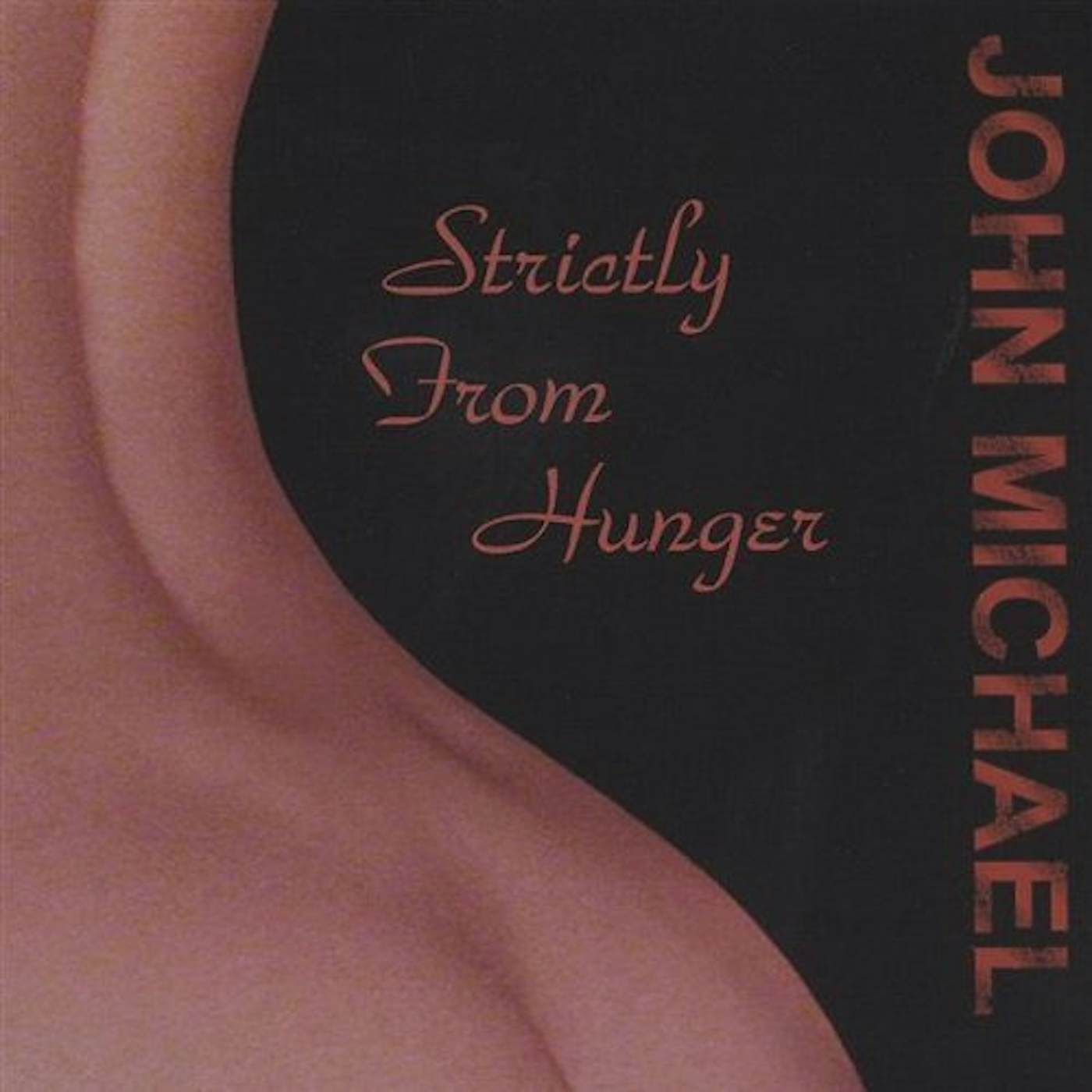John Michael STRICTLY FROM HUNGER CD
