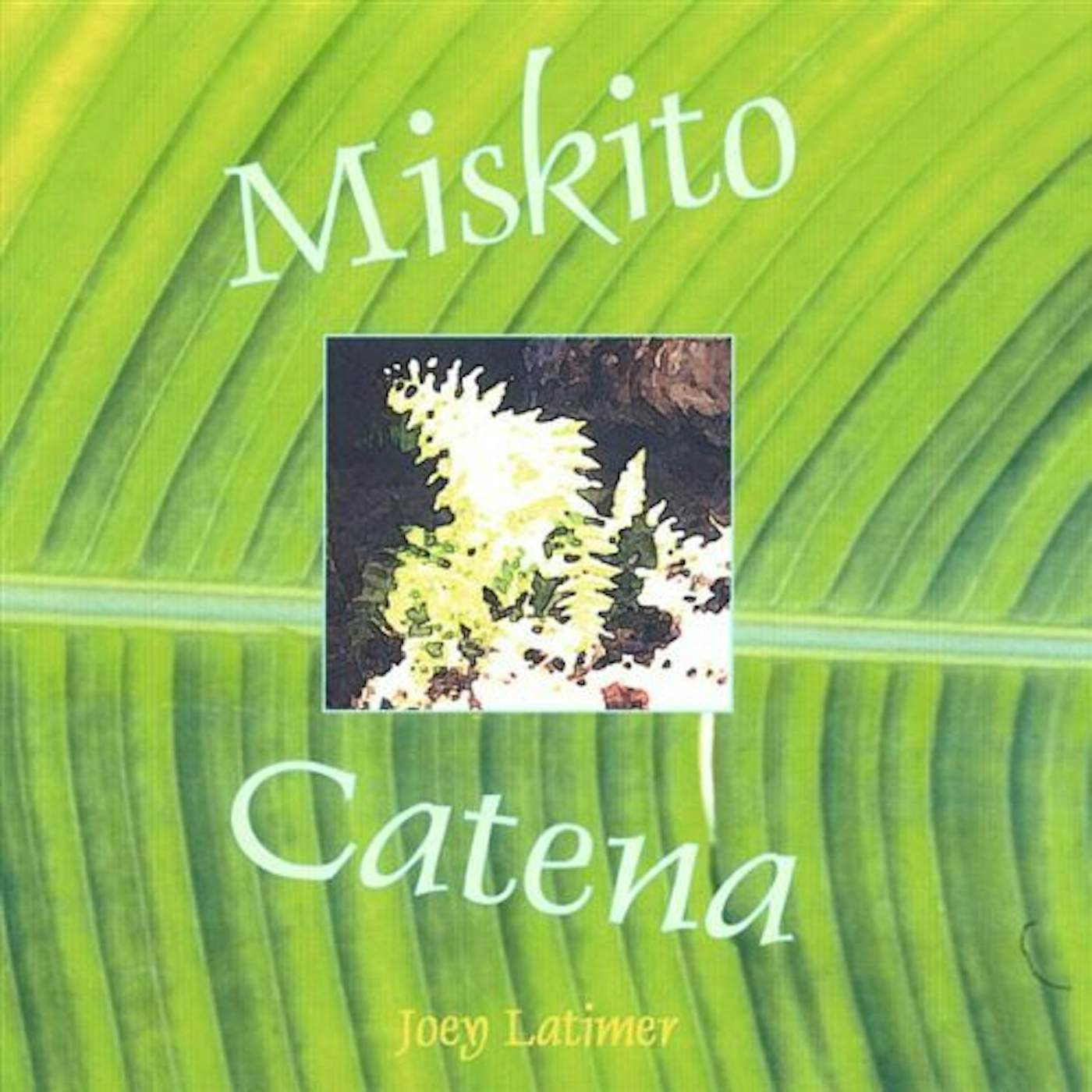Joey Latimer MISKITO CATENA CD