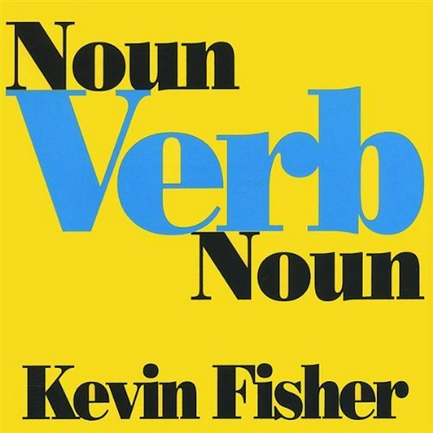 Kevin Fisher NOUN VERB NOUN CD