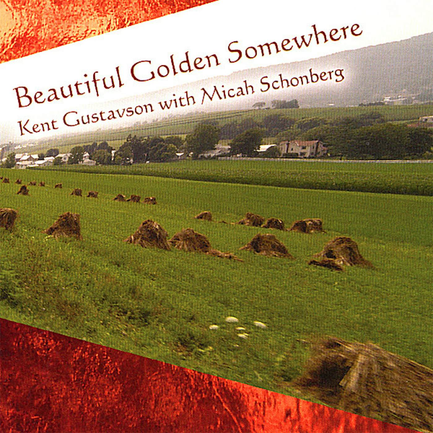 Kent Gustavson BEAUTIFUL GOLDEN SOMEWHERE CD