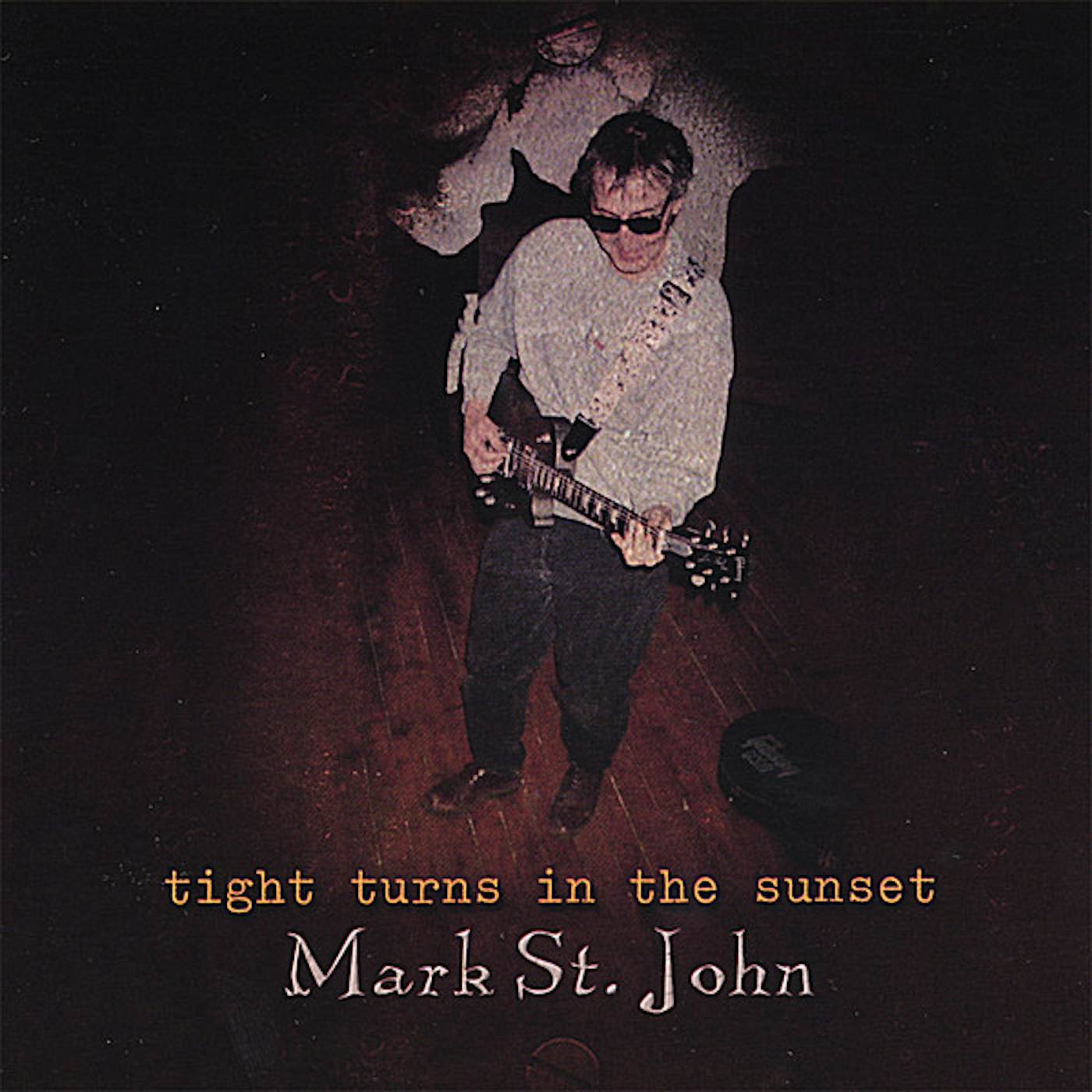 Mark St. John TIGHT TURNS IN THE SUNSET CD