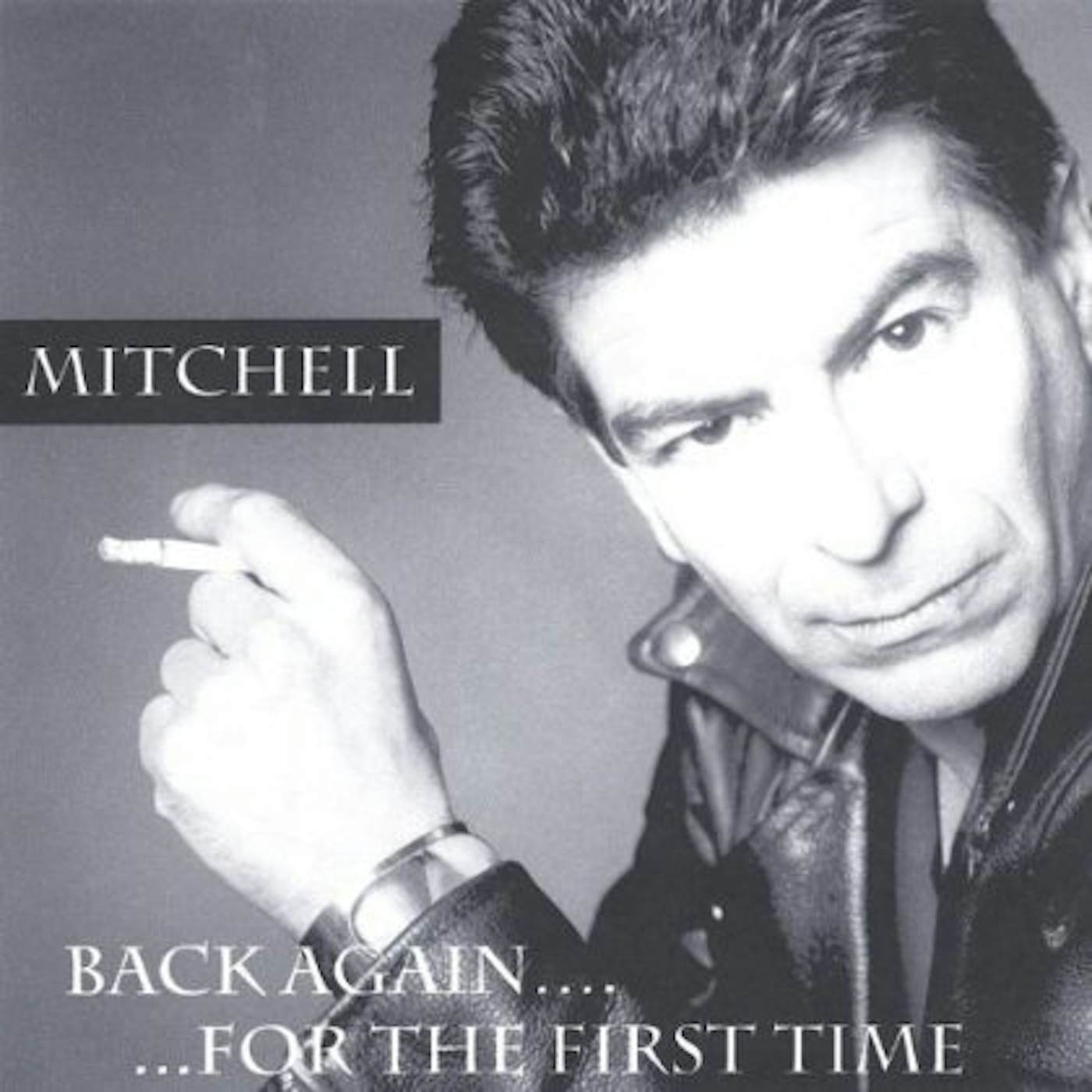 Mitchell BACK AGAIN FOR THE FIRST TIME CD