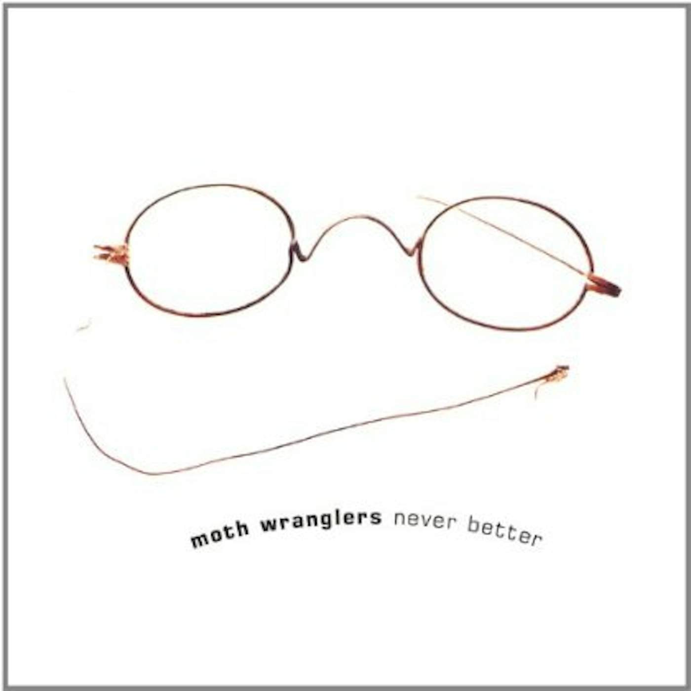 Moth Wranglers NEVER BETTER CD