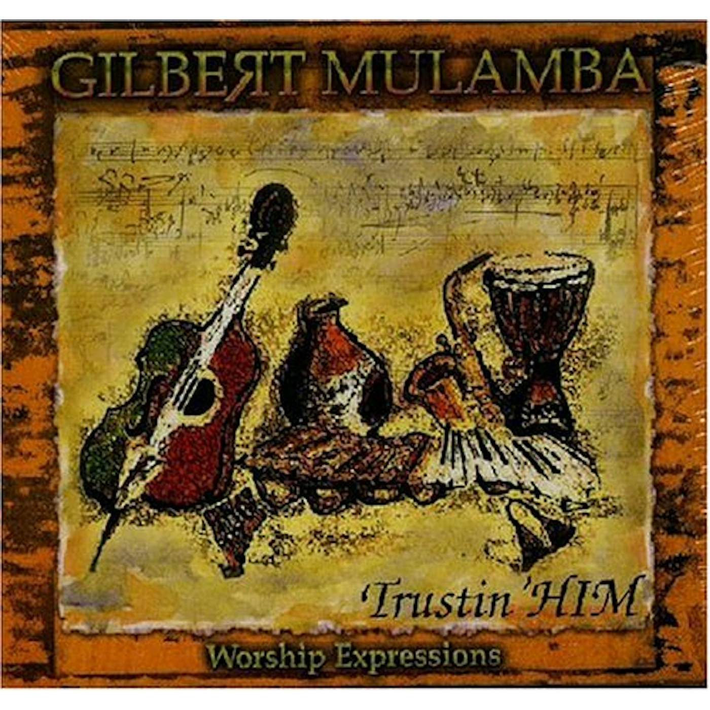 Gilbert Mulamba TRUSTINHIM CD