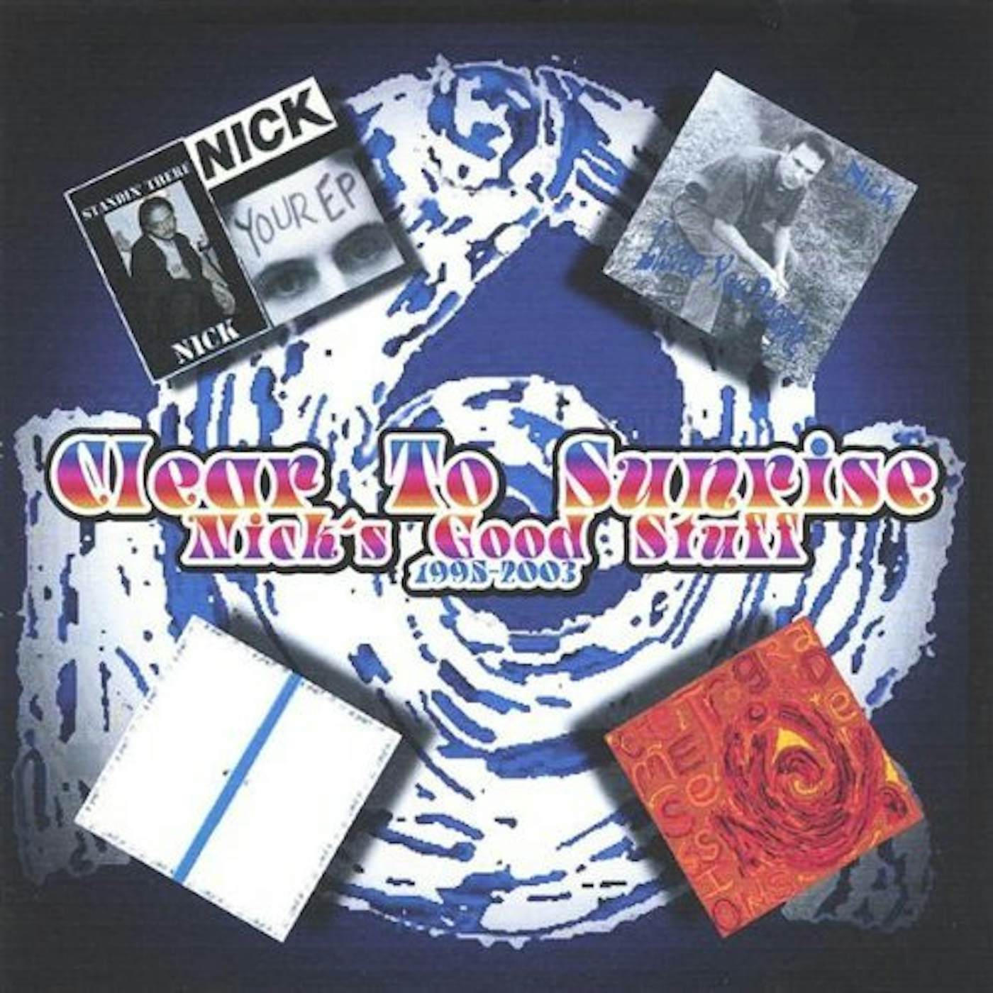 CLEAR TO SUNRISE-NICK'S GOOD STUFF-1995-2003 CD