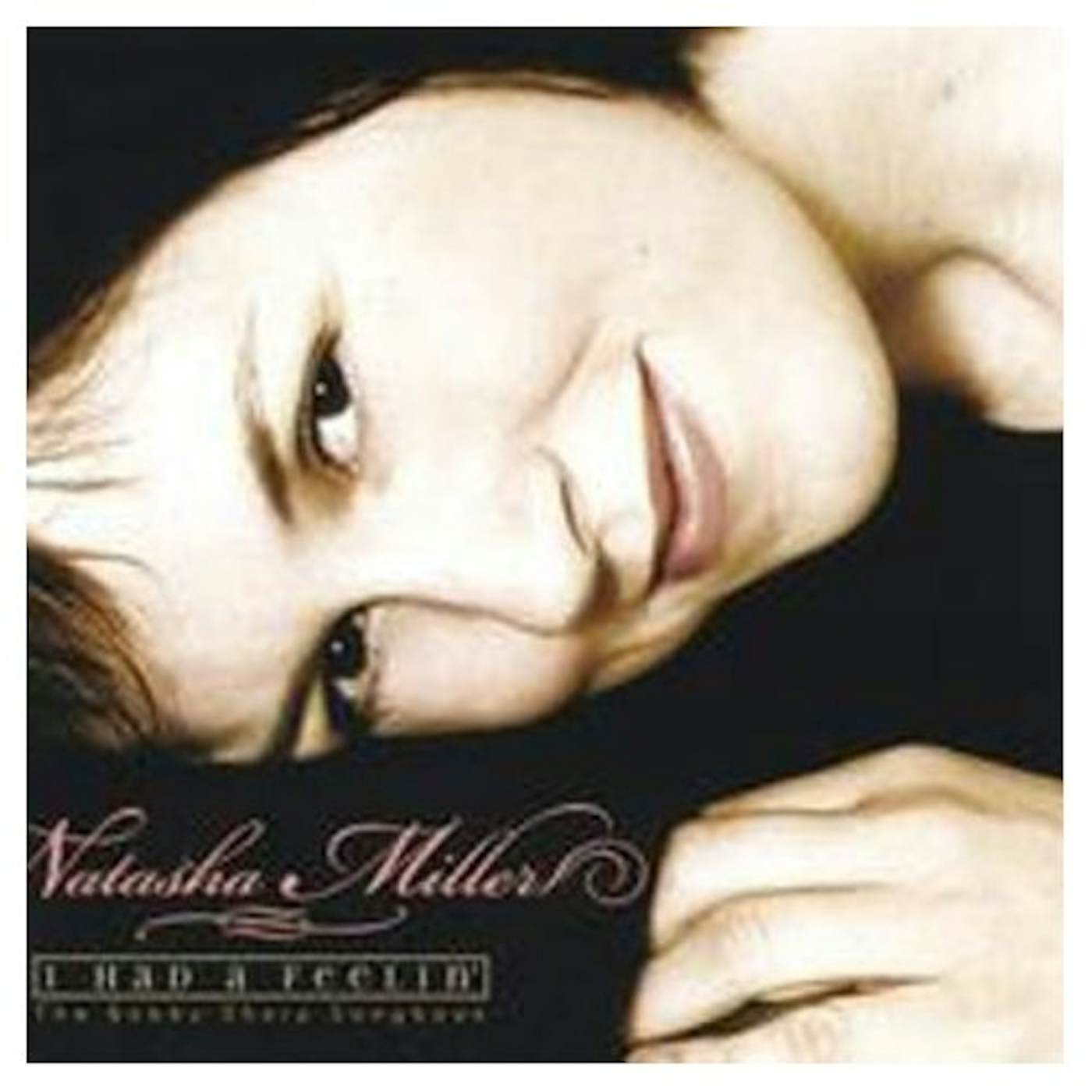 Natasha Miller I HAD A FEELIN' CD